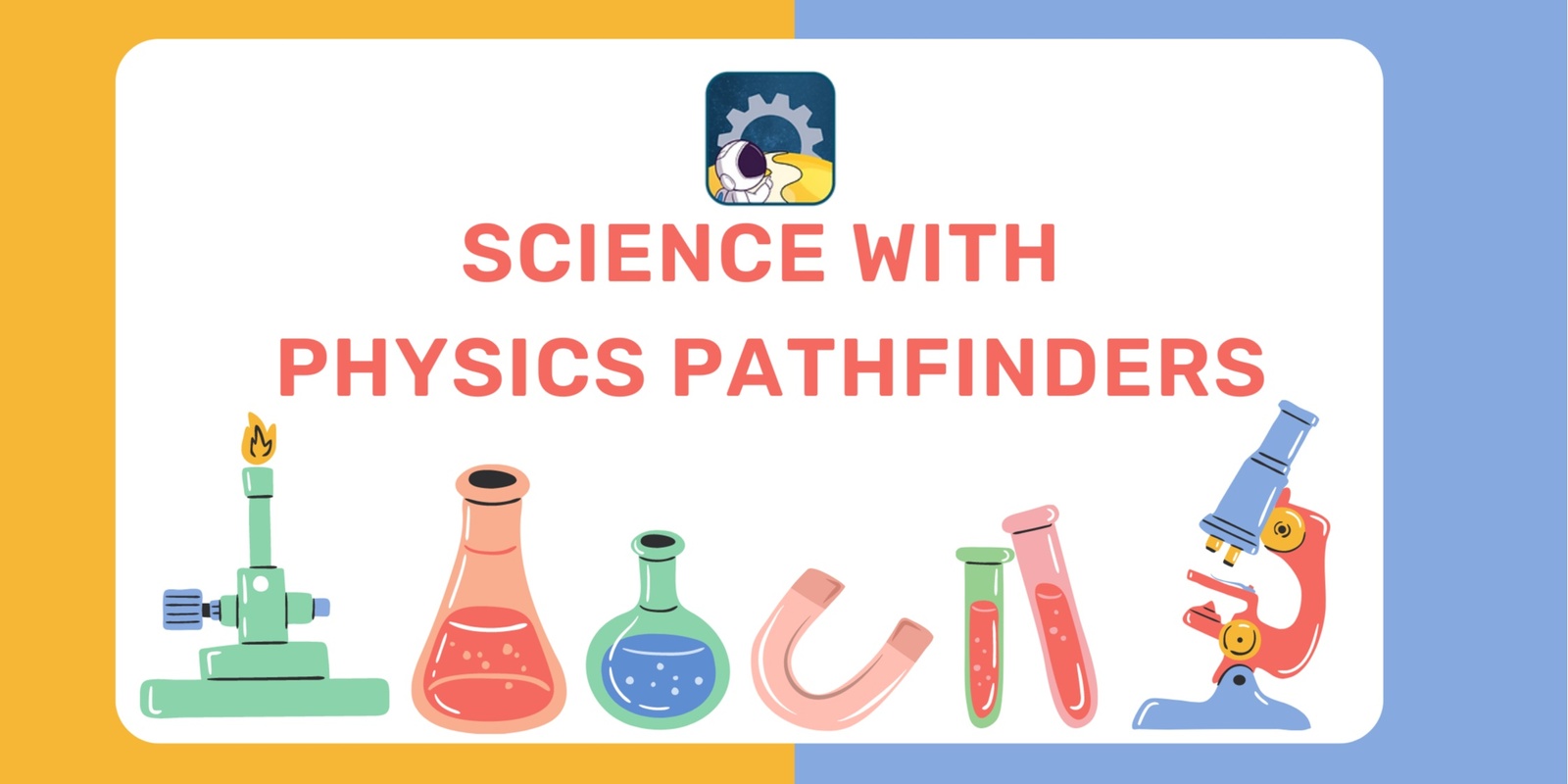 Banner image for Science Session with Physics Pathfinders