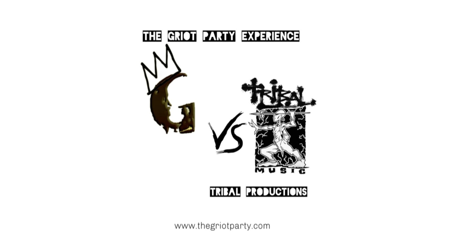 Banner image for The Griot Party Experience vs Tribal Productions