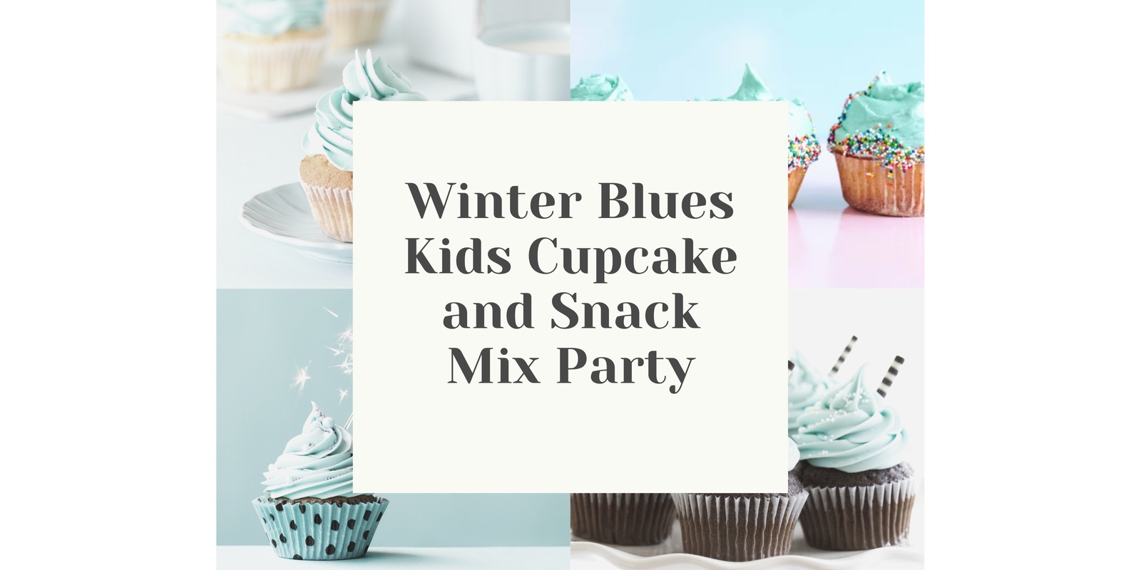 Banner image for Winter Blues Kids Cupcake and Snack Mix Party