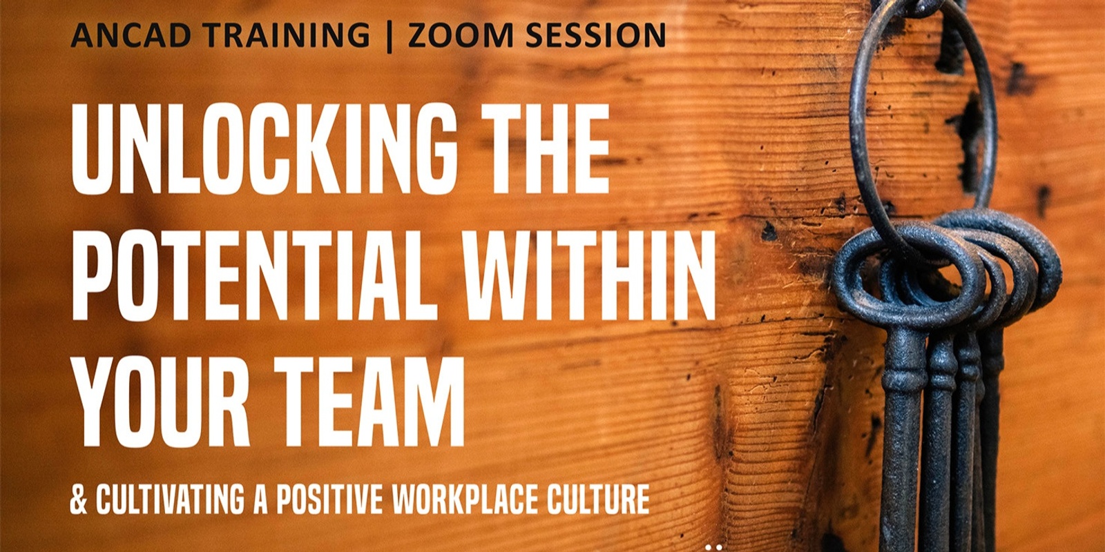 Banner image for Unlocking the Potential within Your Team and Cultivating a Positive Workplace Culture
