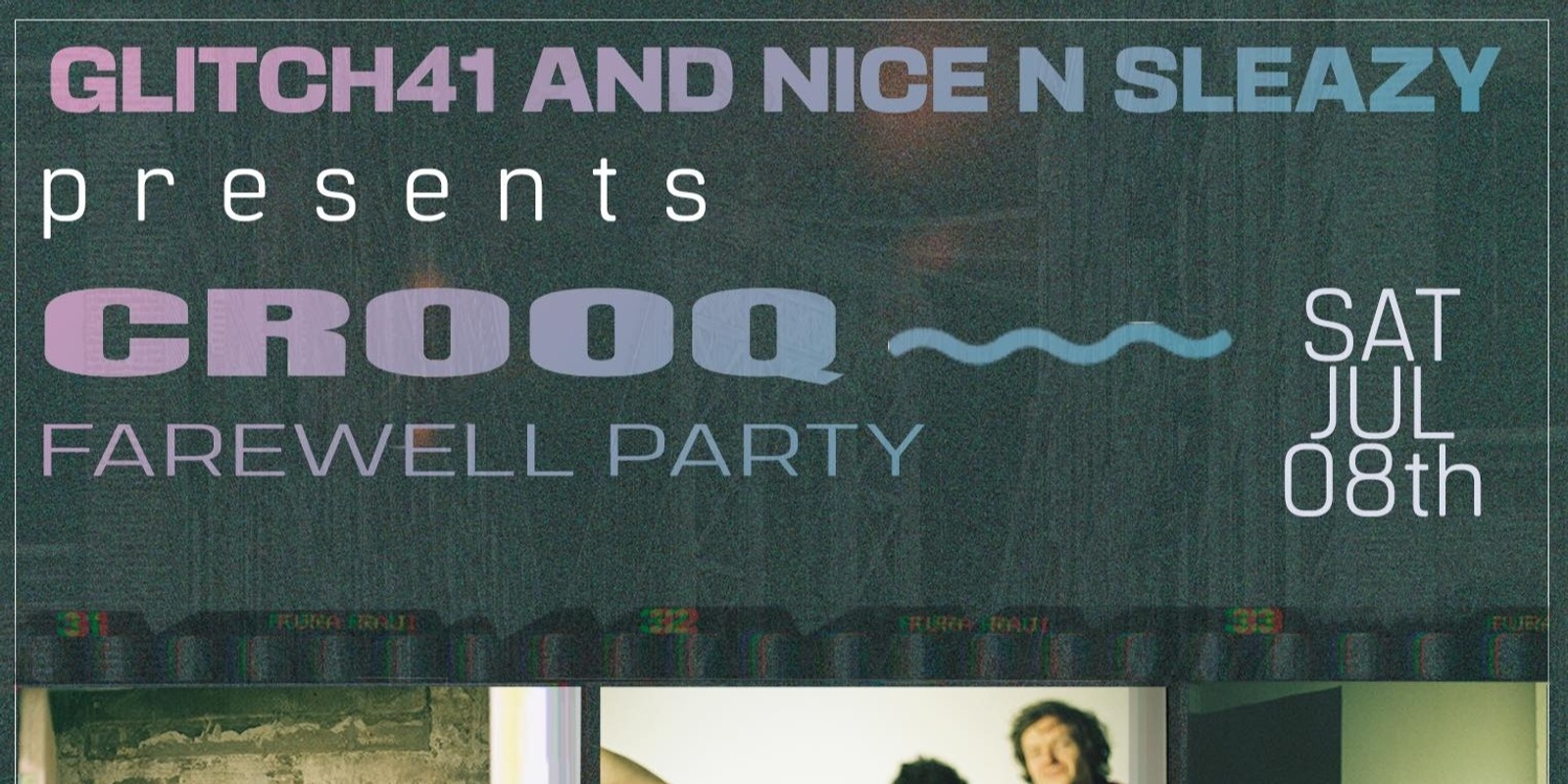 Banner image for GLITCH41 & NICE N SLEAZY PRESENTS: CROOQ