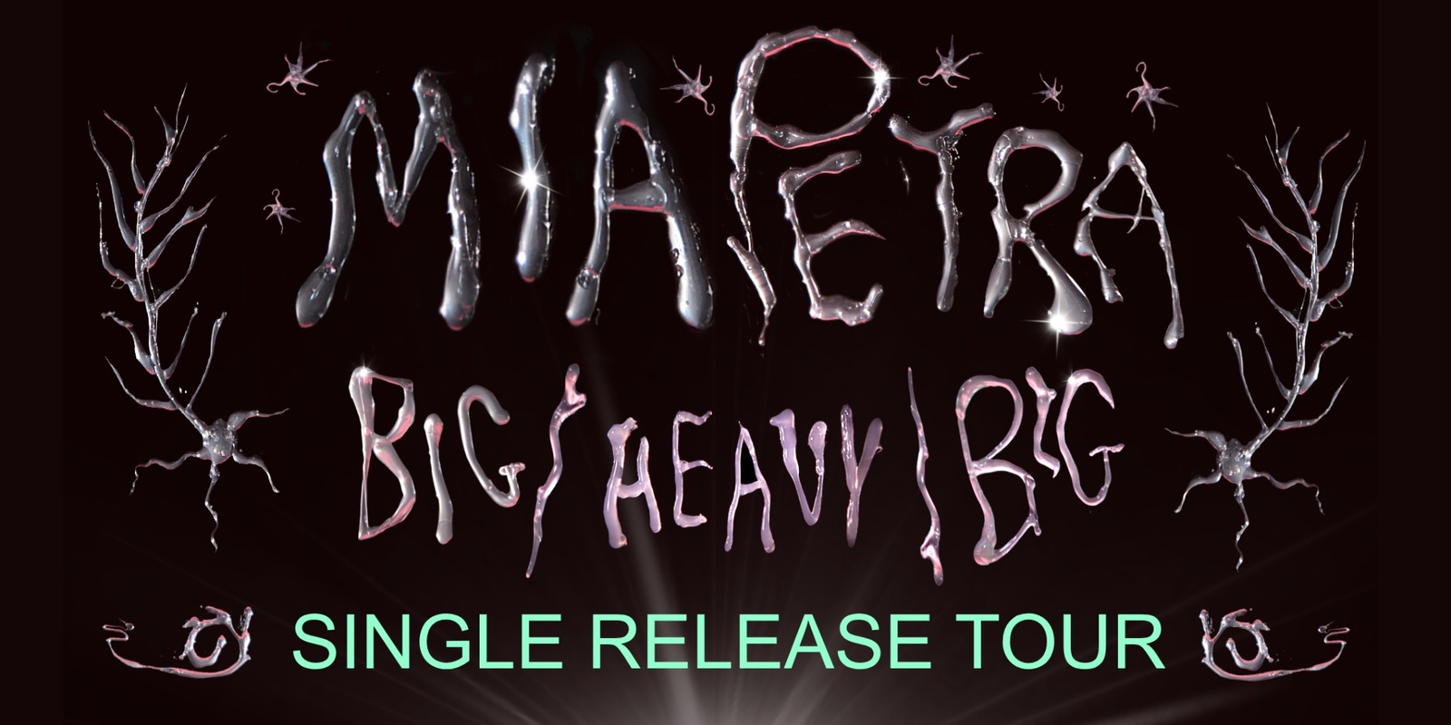 Banner image for Mia Petra single launch Big/Heavy/Big - with LAIK (Hannah Macklin|Brandon Mamata)