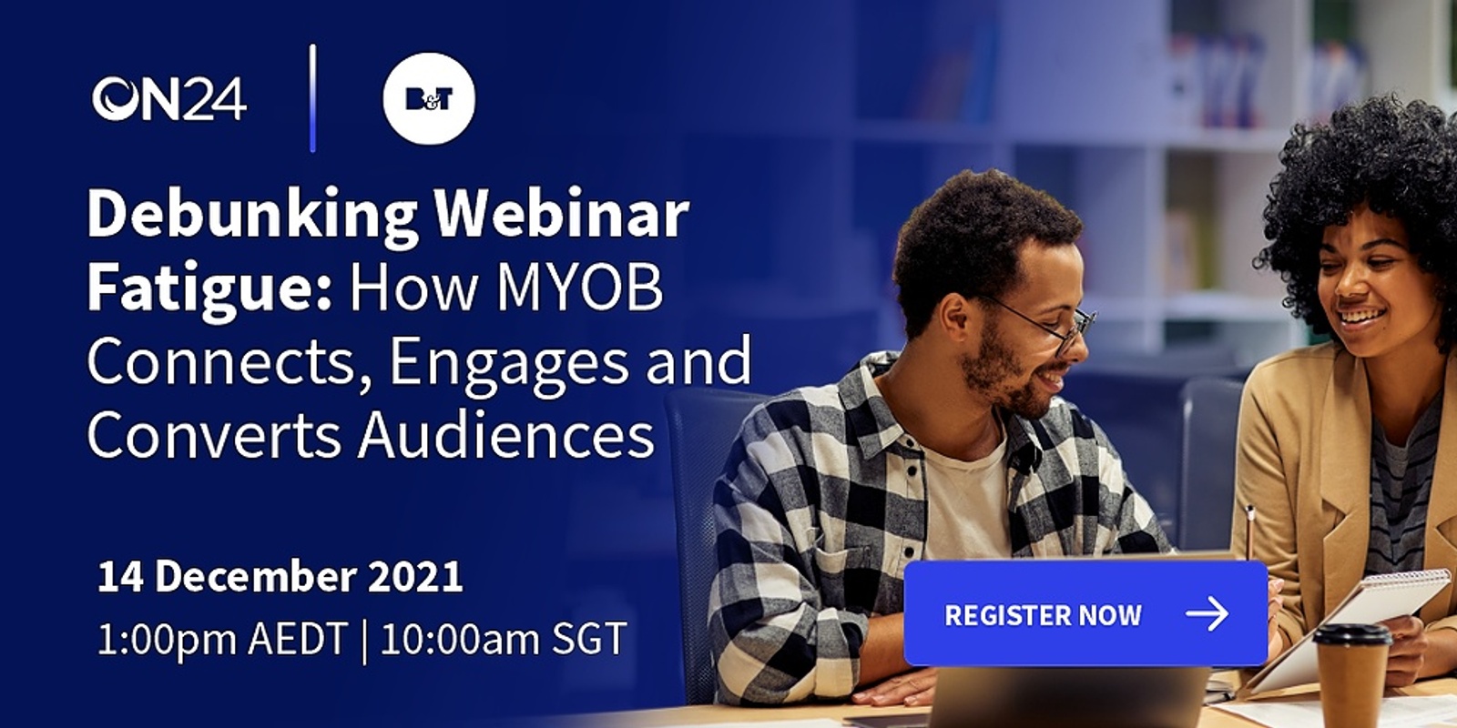 Banner image for B&T Webinar, in partnership with ON24 - Fireside Chat with MYOB
