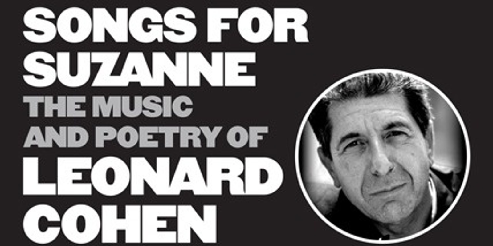 Banner image for Songs For Suzanne: The Music & Poetry Of Leonard Cohen