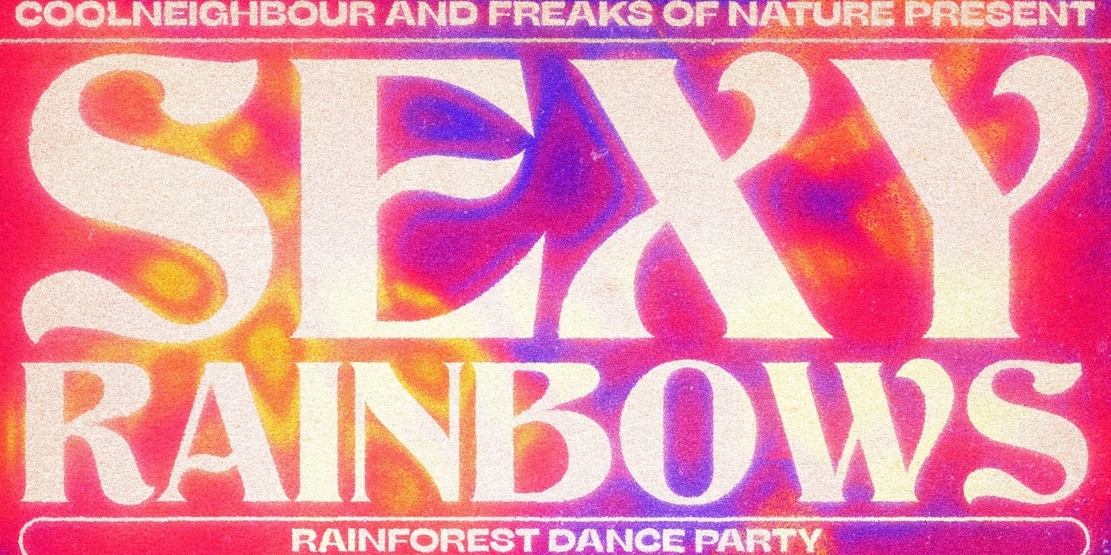 Banner image for Sexy Rainbows 