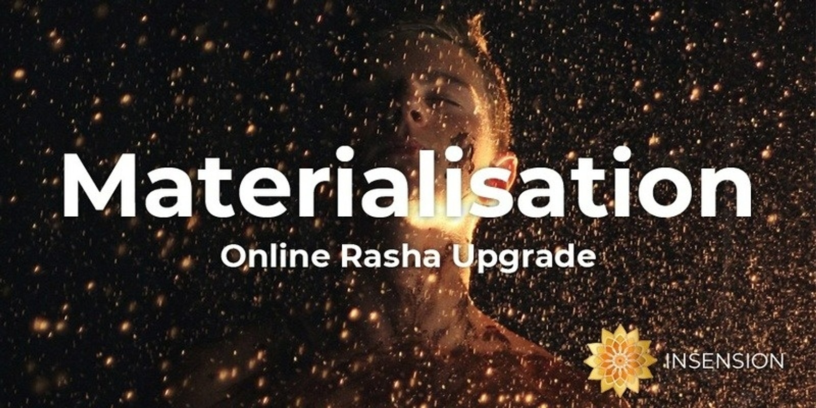 Banner image for Materialisation -  Energy to Matter Alchemy LIVE IN-PERSON