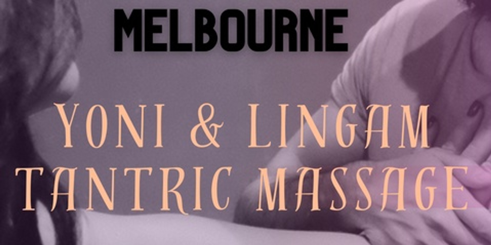 Banner image for A- Yoni and Lingam Tantric Massage - Melbourne