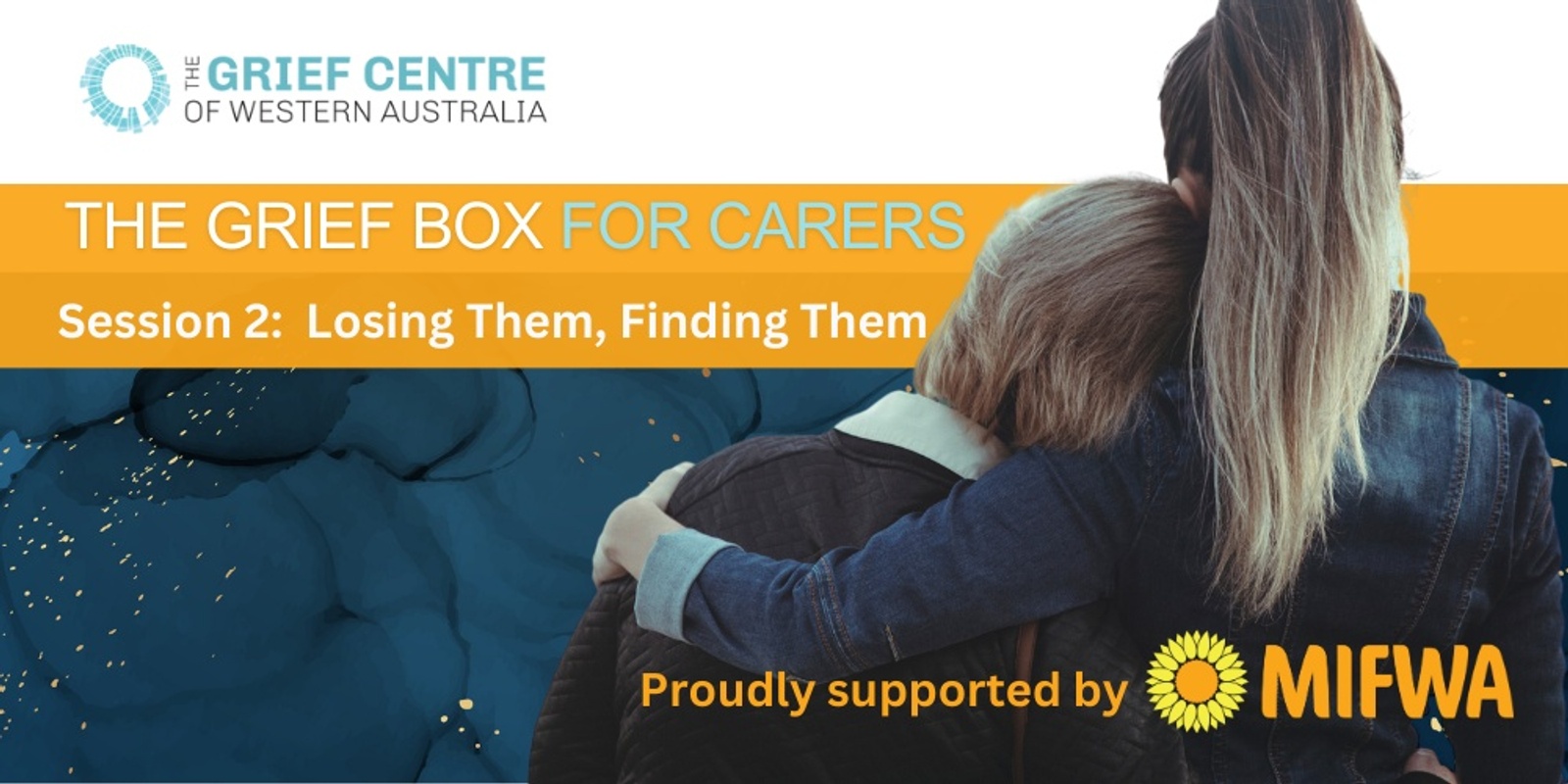 Banner image for The Grief Box for Carers Online Workshop Series - Session 2:  Losing Them, Finding Them  