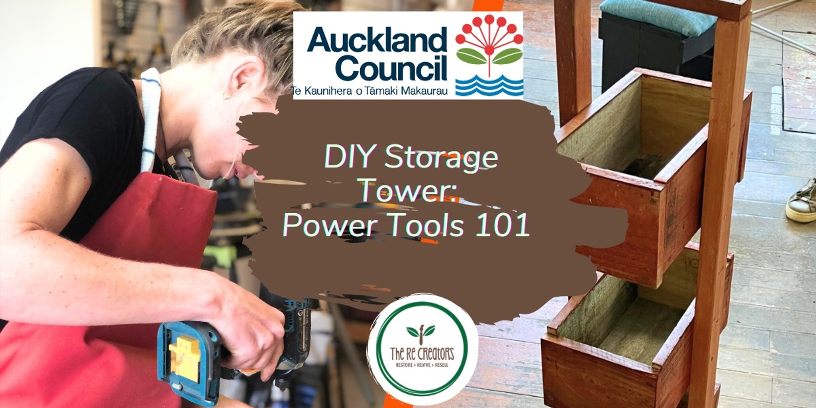 Banner image for DIY Storage Tower Power Tools 101, West Auckland's RE: MAKER SPACE, Saturday 1 Februay, 10am-3pm