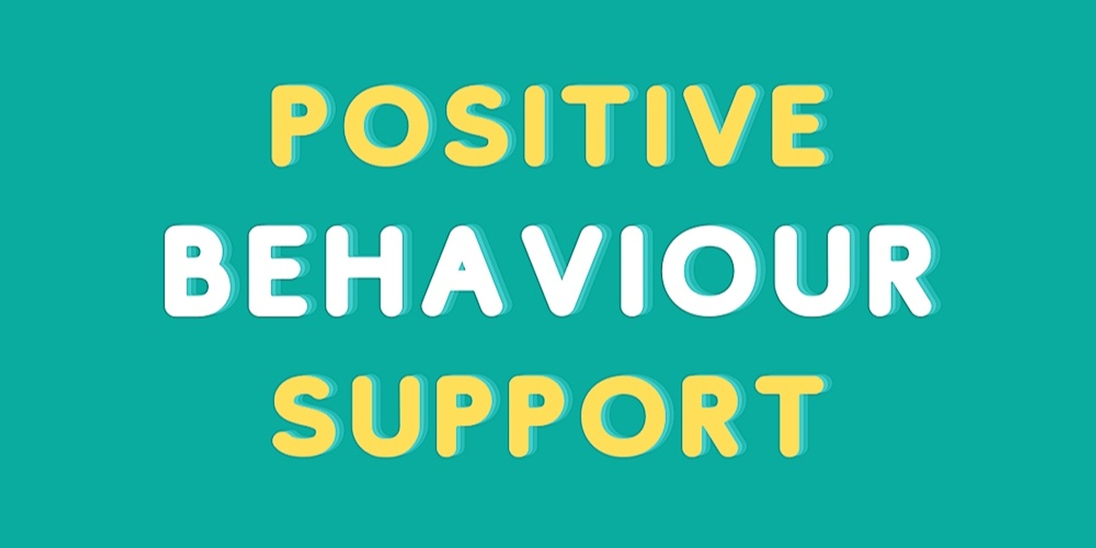 Banner image for Positive Behaviour Support: What it is and How to Implement it