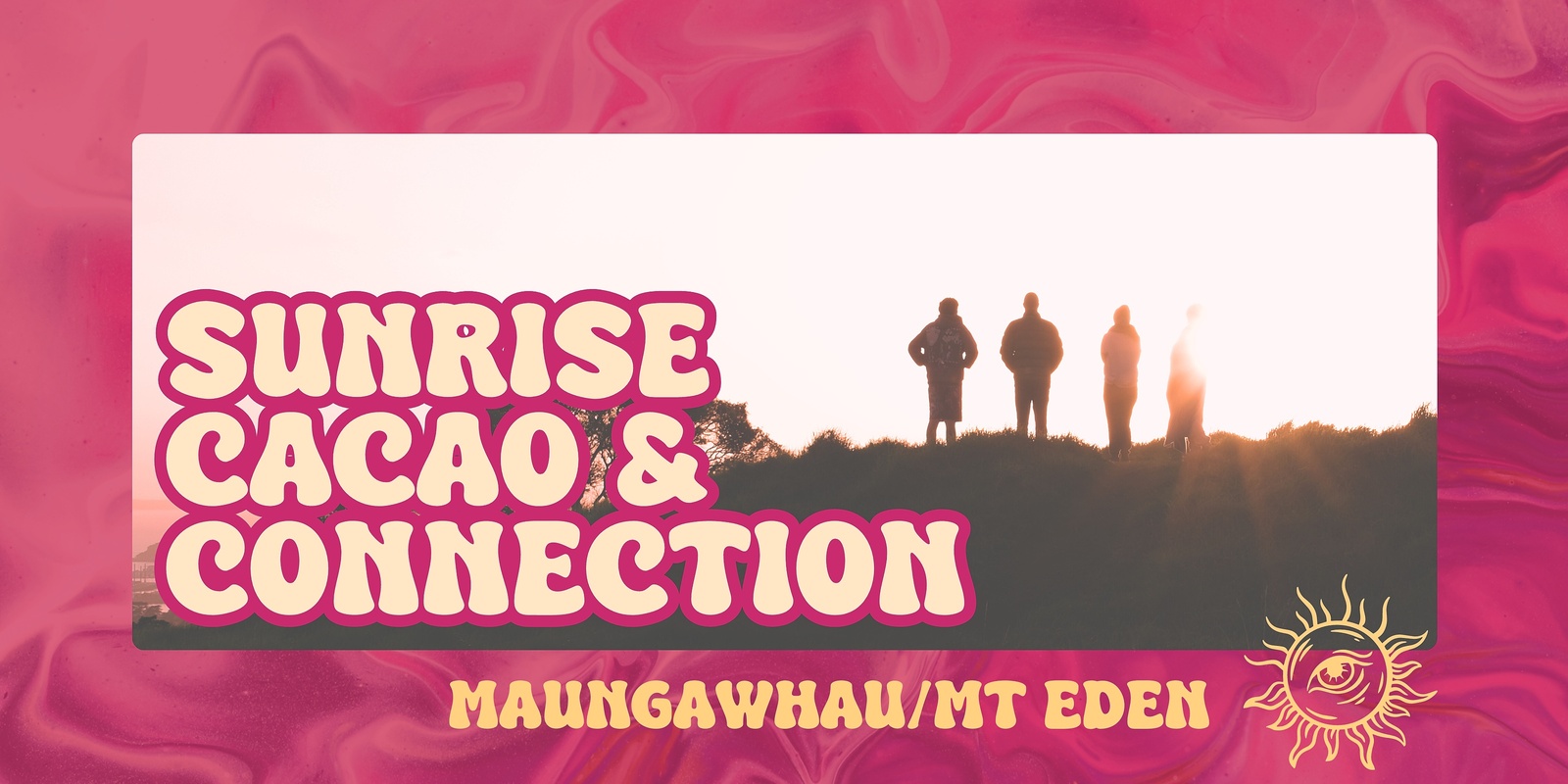 Banner image for SUNRISE CACAO & CONNECTION - MT EDEN