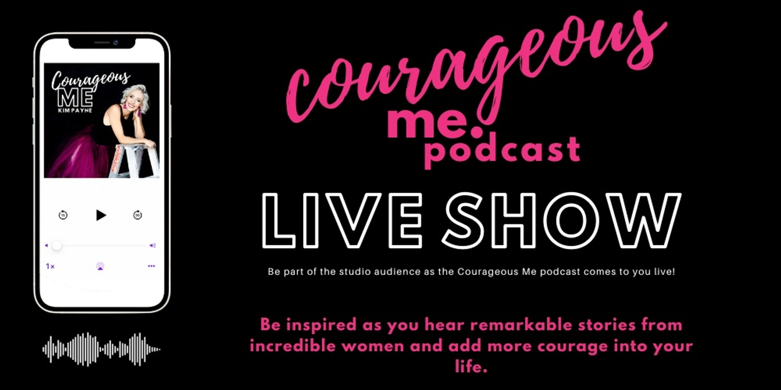 Banner image for Courageous Me podcast LIVE SHOW