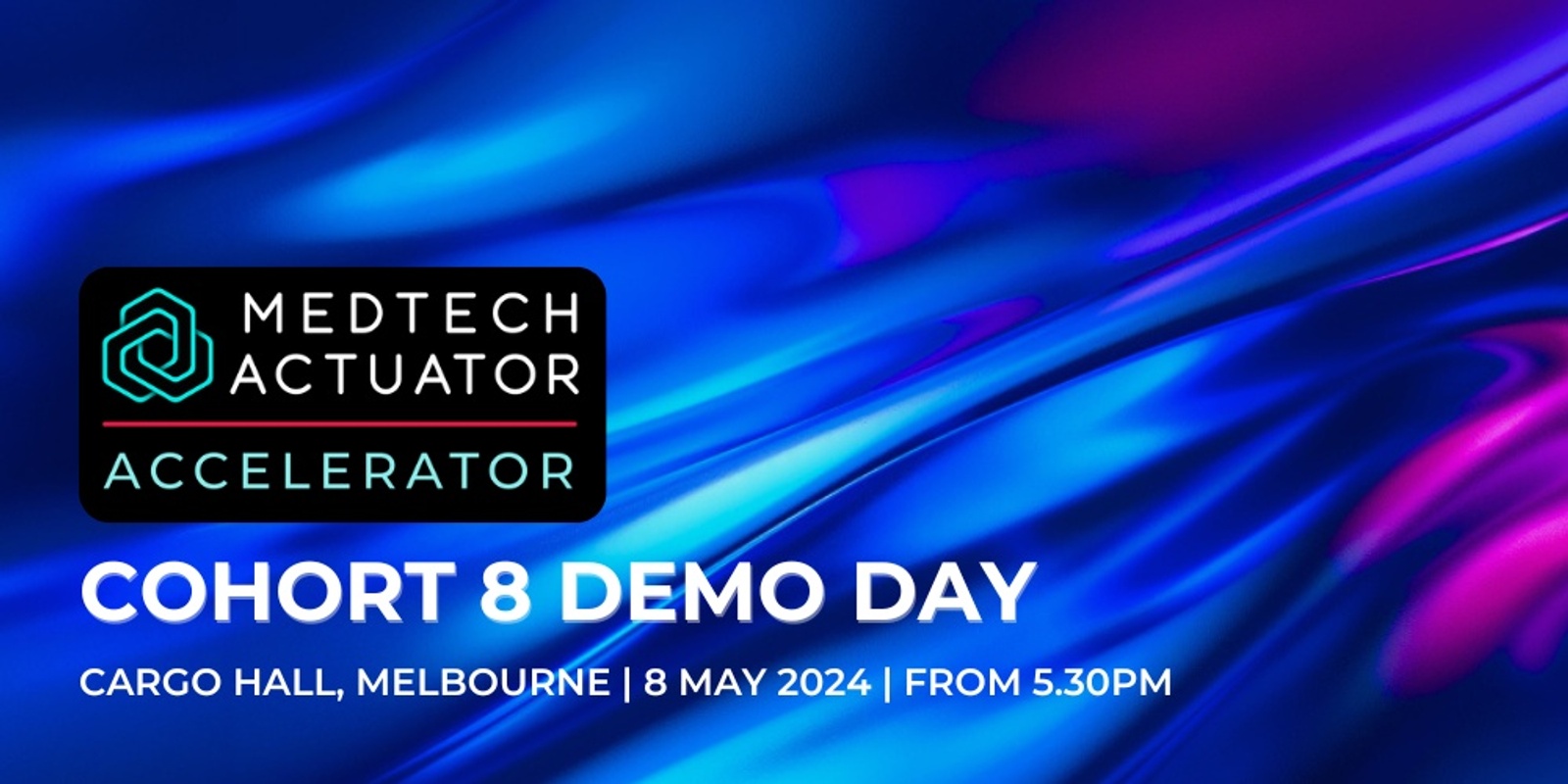 Banner image for MedTech Actuator Accelerator Cohort 8 Demo Day