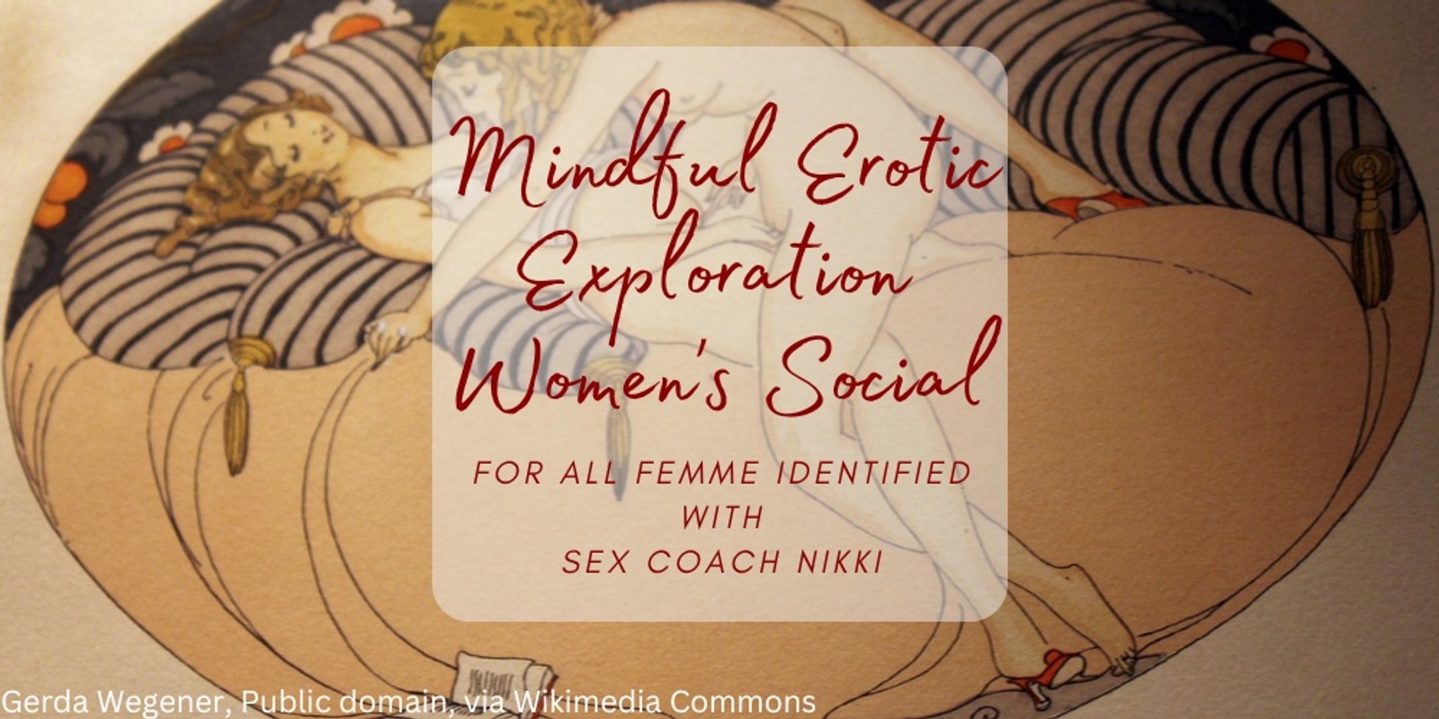 Banner image for Femme Only Mindful Erotic Exploration Social With Sex Coach Nikki