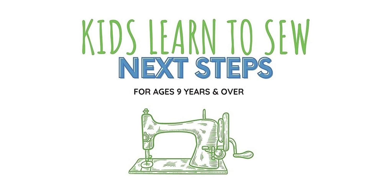 Banner image for Kids Learn to Sew Classes - Next Steps