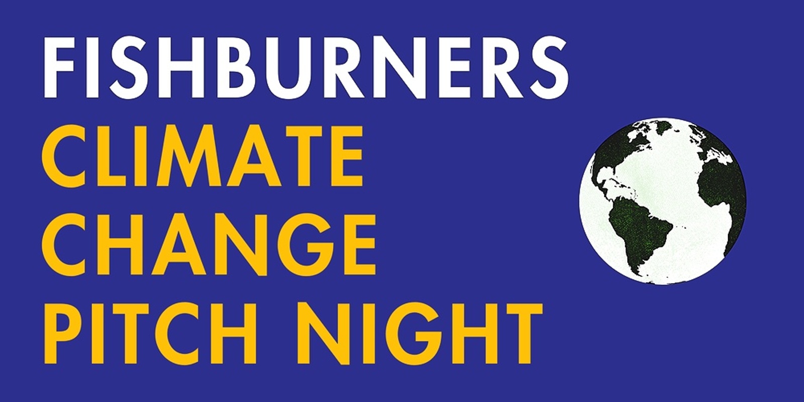 Banner image for Climate Change Pitch Night | In Support of the Australian Bushfires
