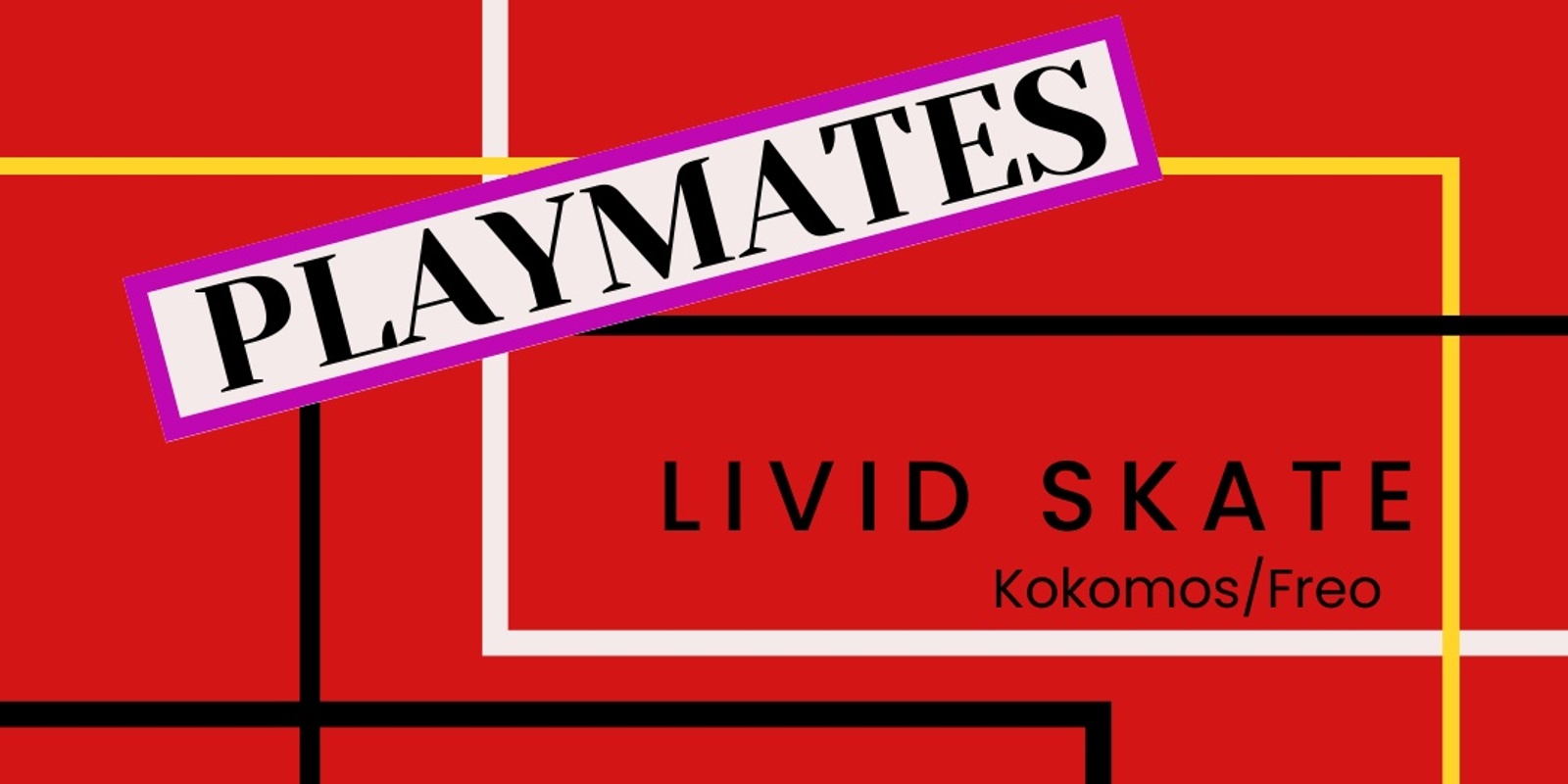 Banner image for Playmates @ Kokomo's Livid Skate Cafe