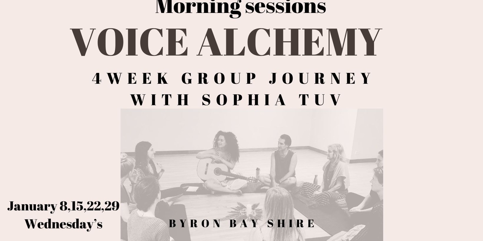 Banner image for  VOICE ALCHEMY - 4 WEEK GROUP JOURNEY- 4 WEDNESDAY MORNINGS 8,15,22,29- BYRON BAY  BALONGEL 