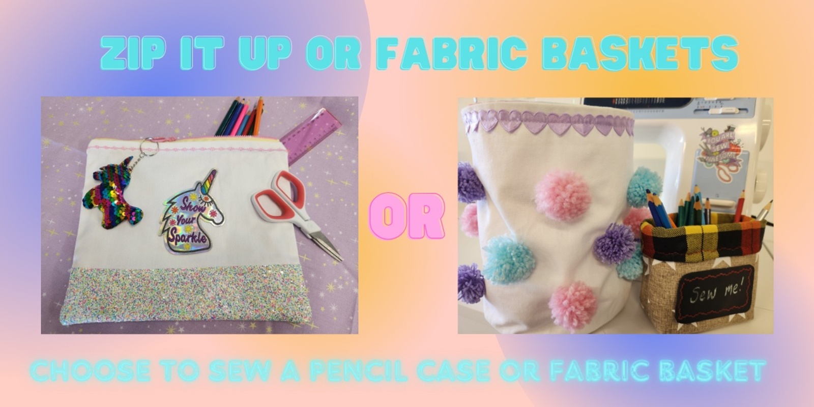 Banner image for Zip It Up or Fabric Baskets Sewing Workshop