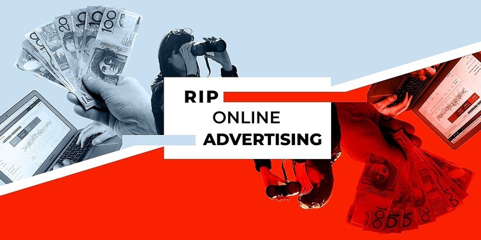 Banner image for RIP online advertising. Overhauling the internet’s business model.