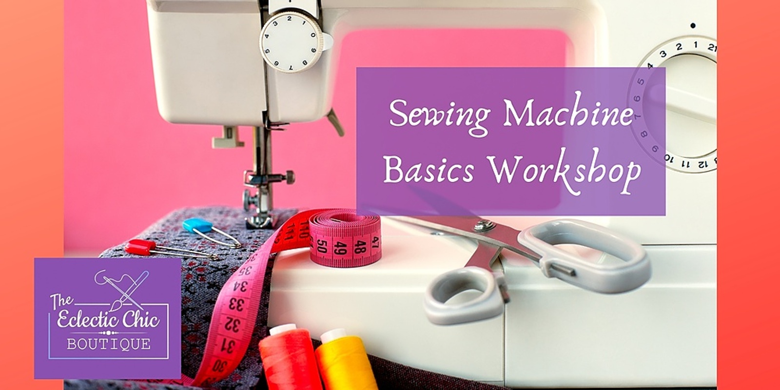 Banner image for Sewing Machine Basics Workshop For Beginners