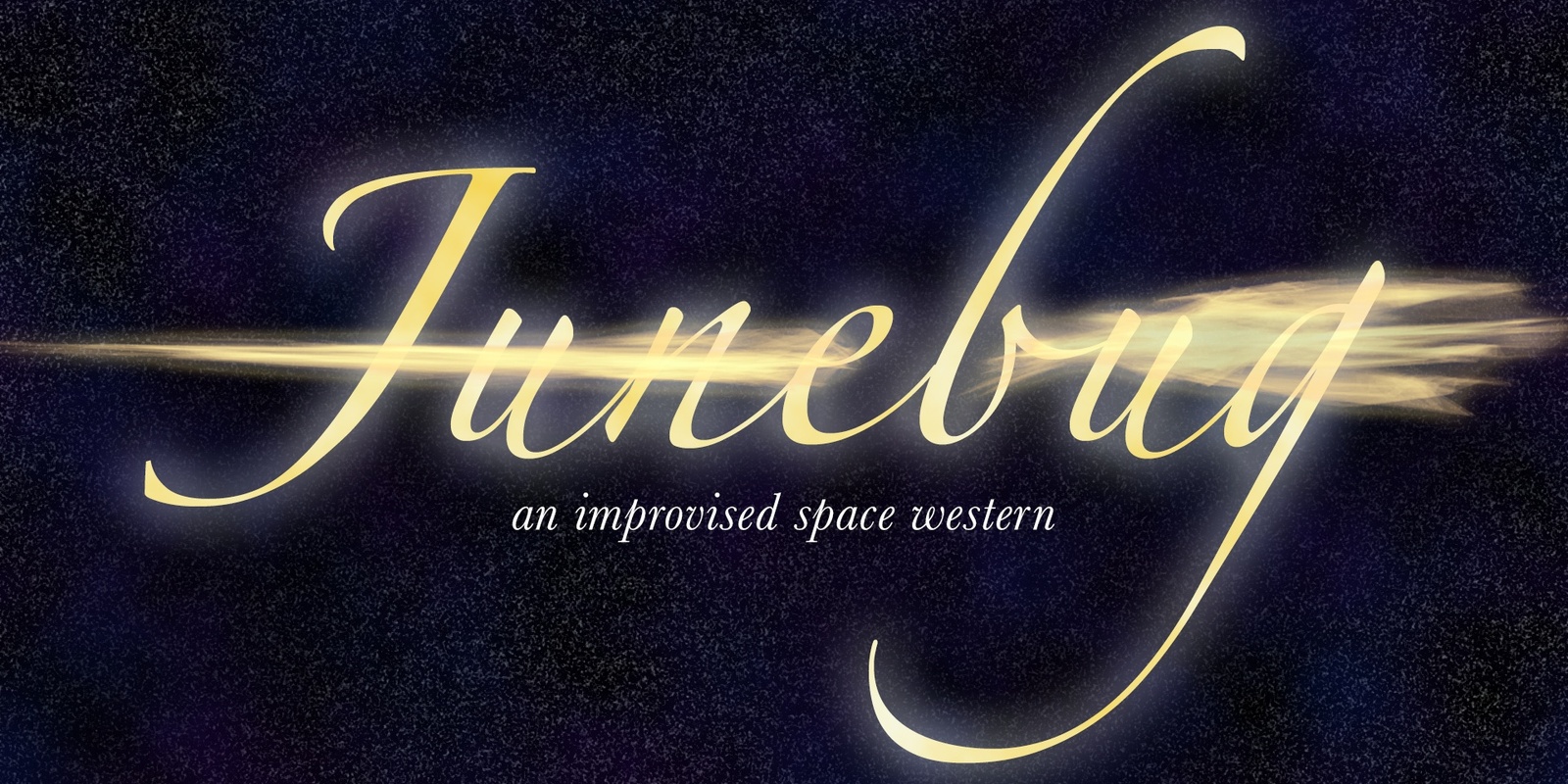 Banner image for Junebug: An Improvised Space Western