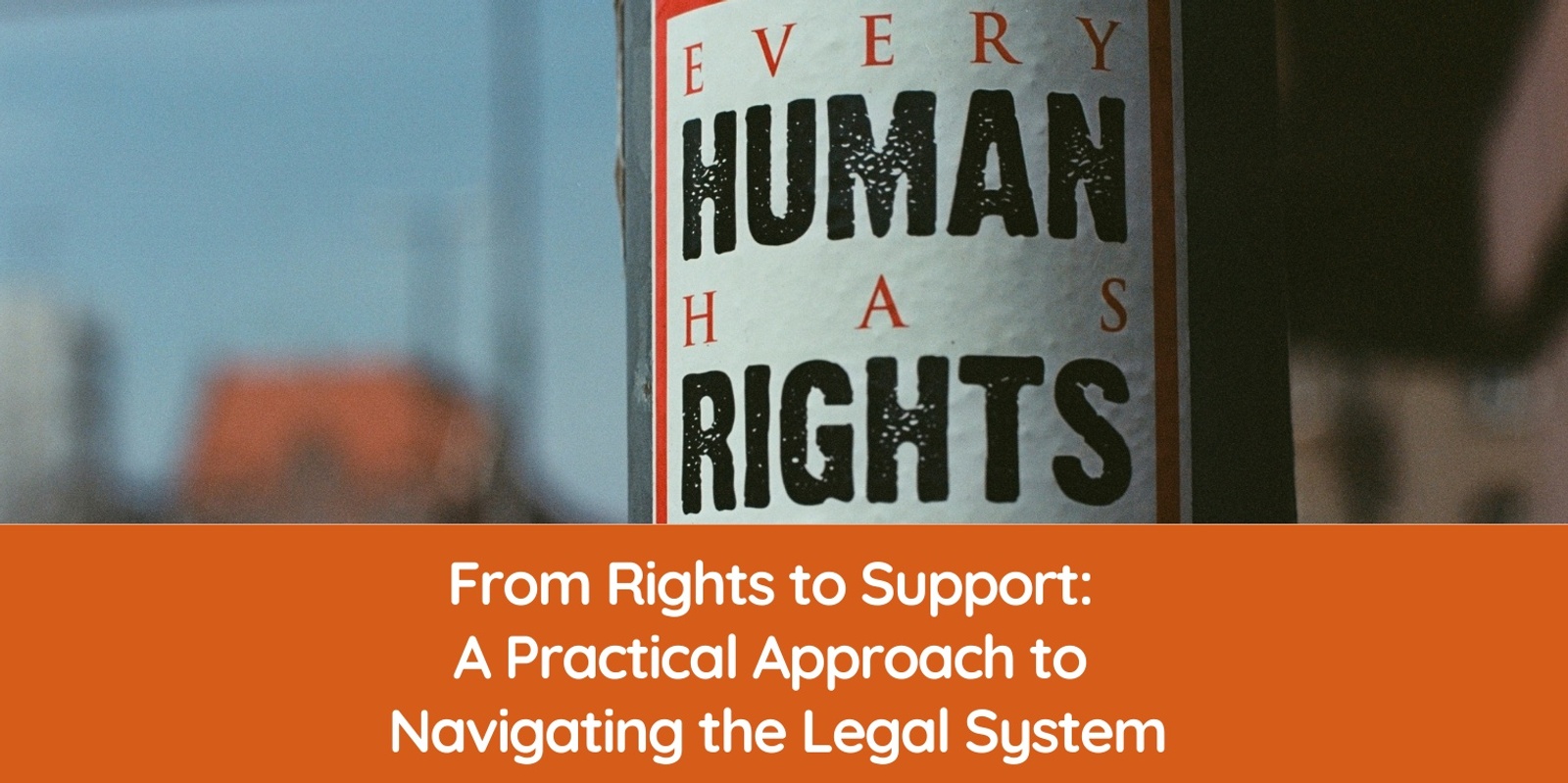 Banner image for FREE SEMINAR | From Rights to Support: A practical approach to navigating the legal system