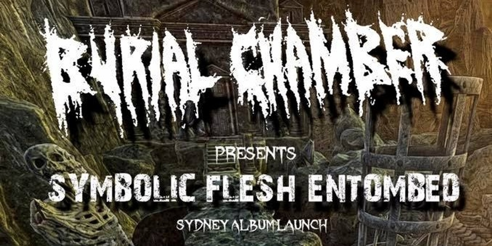 Banner image for Burial Chamber:  Symbolic Flesh Entombed Album Launch [SYD]