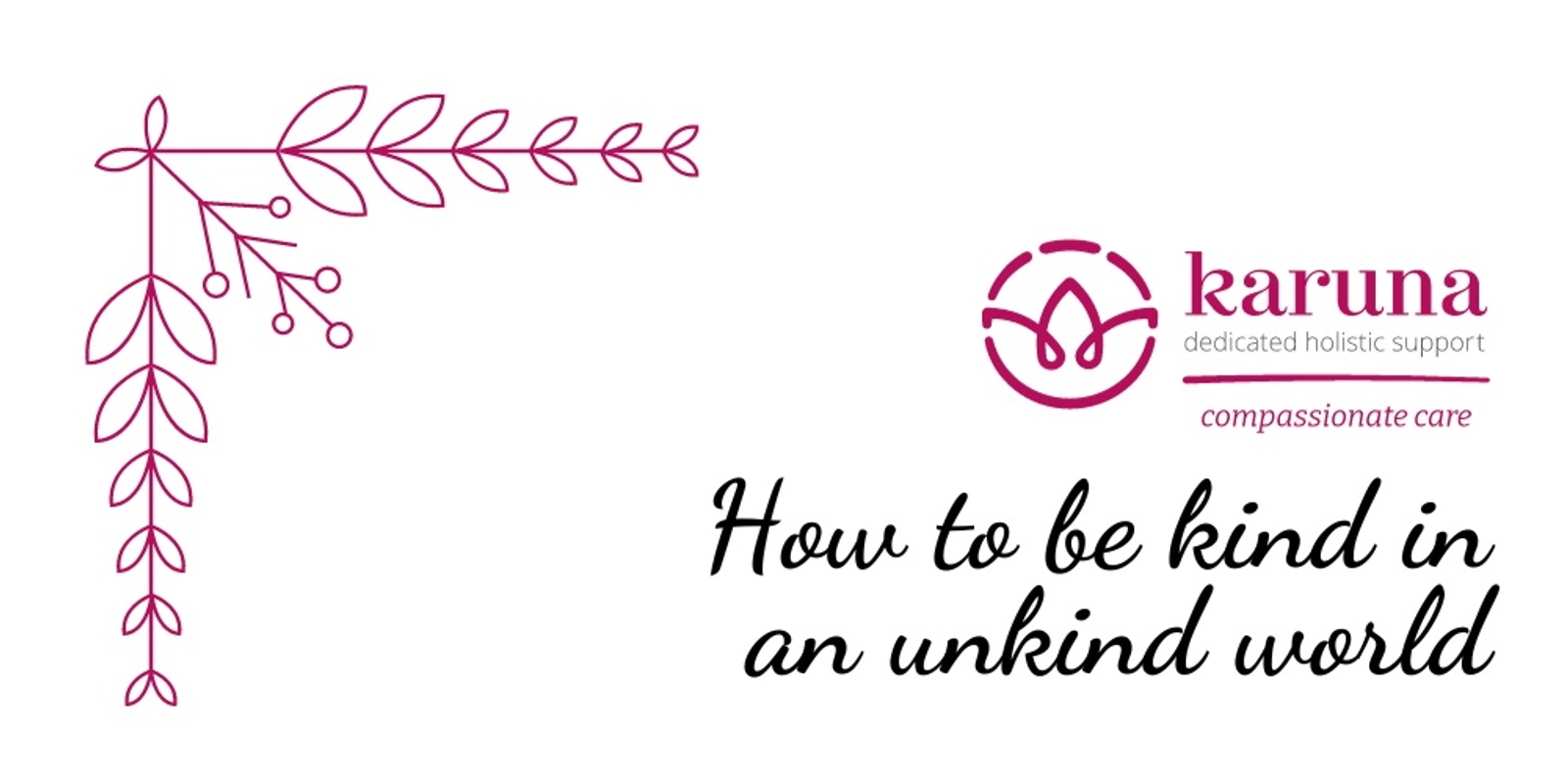 Banner image for How To Be Kind, In An Unkind World