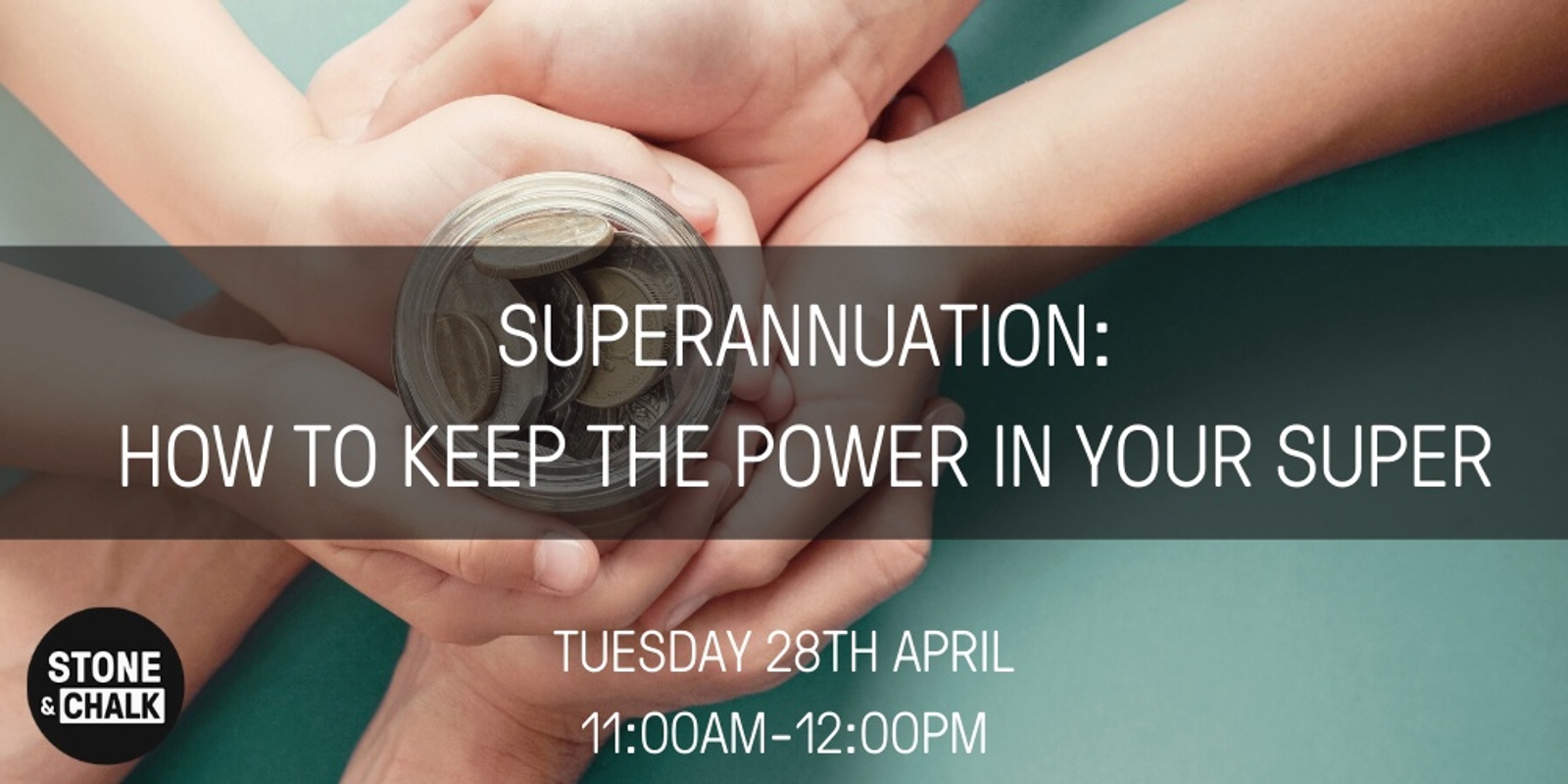 Banner image for Stone & Chalk Presents:  Superannuation - How to keep the power in your Super