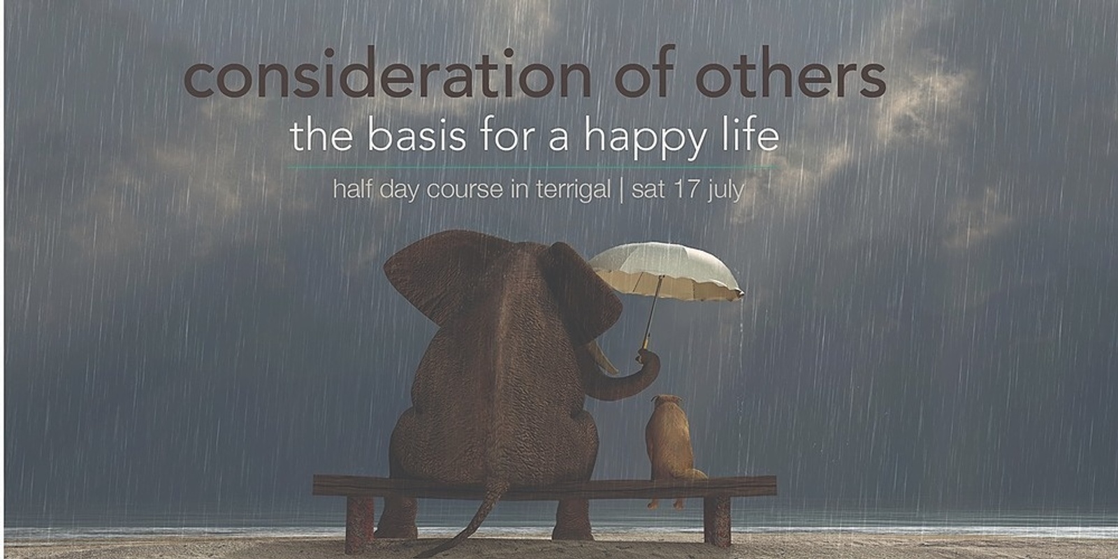 Banner image for Consideration of Others: the basis for a happy life - Sat 17 Jul - In-person Half-Day Course