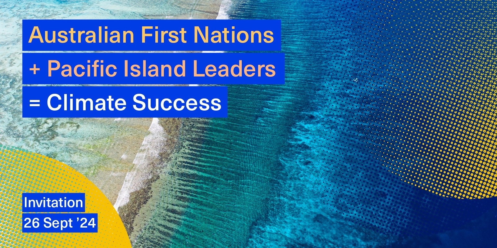 Banner image for Australian First Nations + Pacific Island Leaders = Climate Success