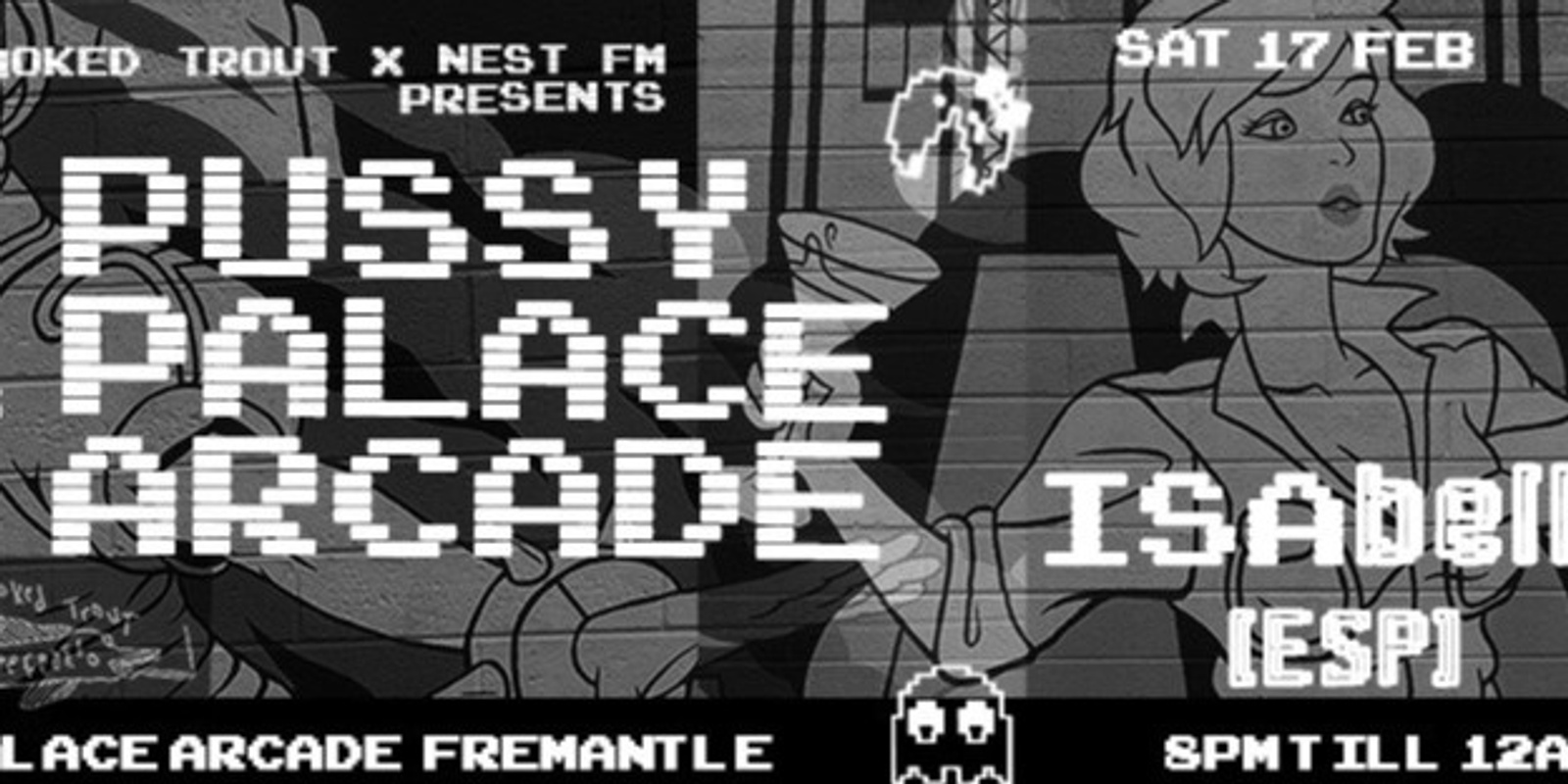 Banner image for NEST FM X SMOKED TROUT = PUSSY PALACE ARCADE feat. ISAbella <ESP>  