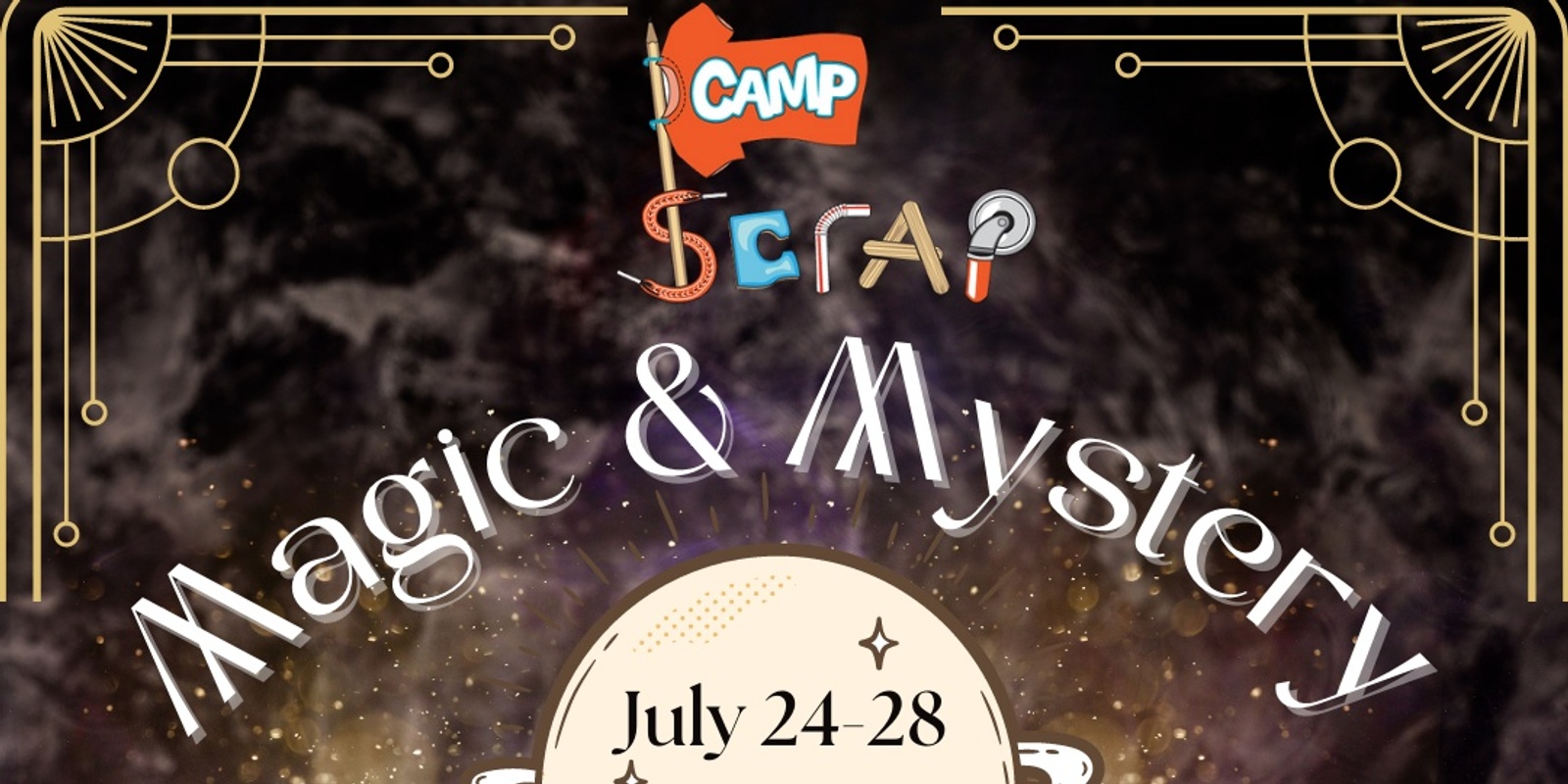 SCRAP Camp Summer Session #4: Magic & Mystery! (July 24-28)