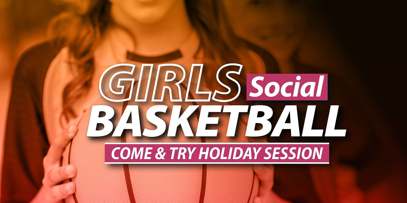 Banner image for Girls Social Basketball - Come and Try term 3 Holidays