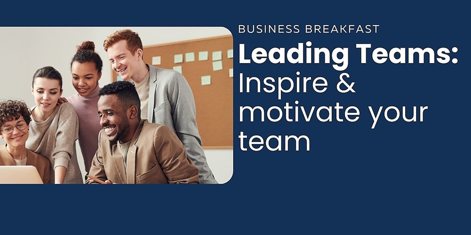 Business Breakfast: Leading Teams