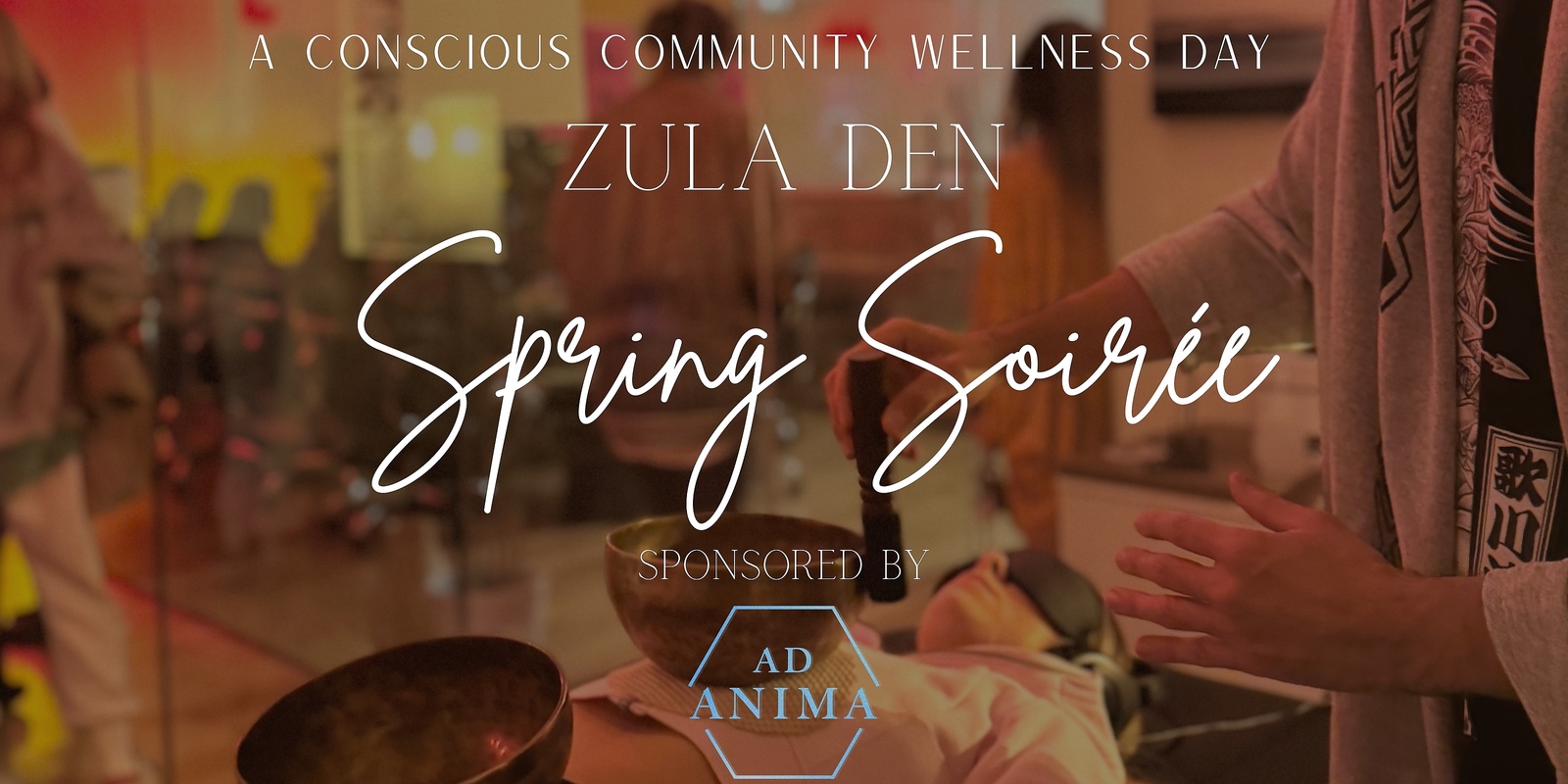 Banner image for Spring Soirée - A Conscious Community Wellness Day   