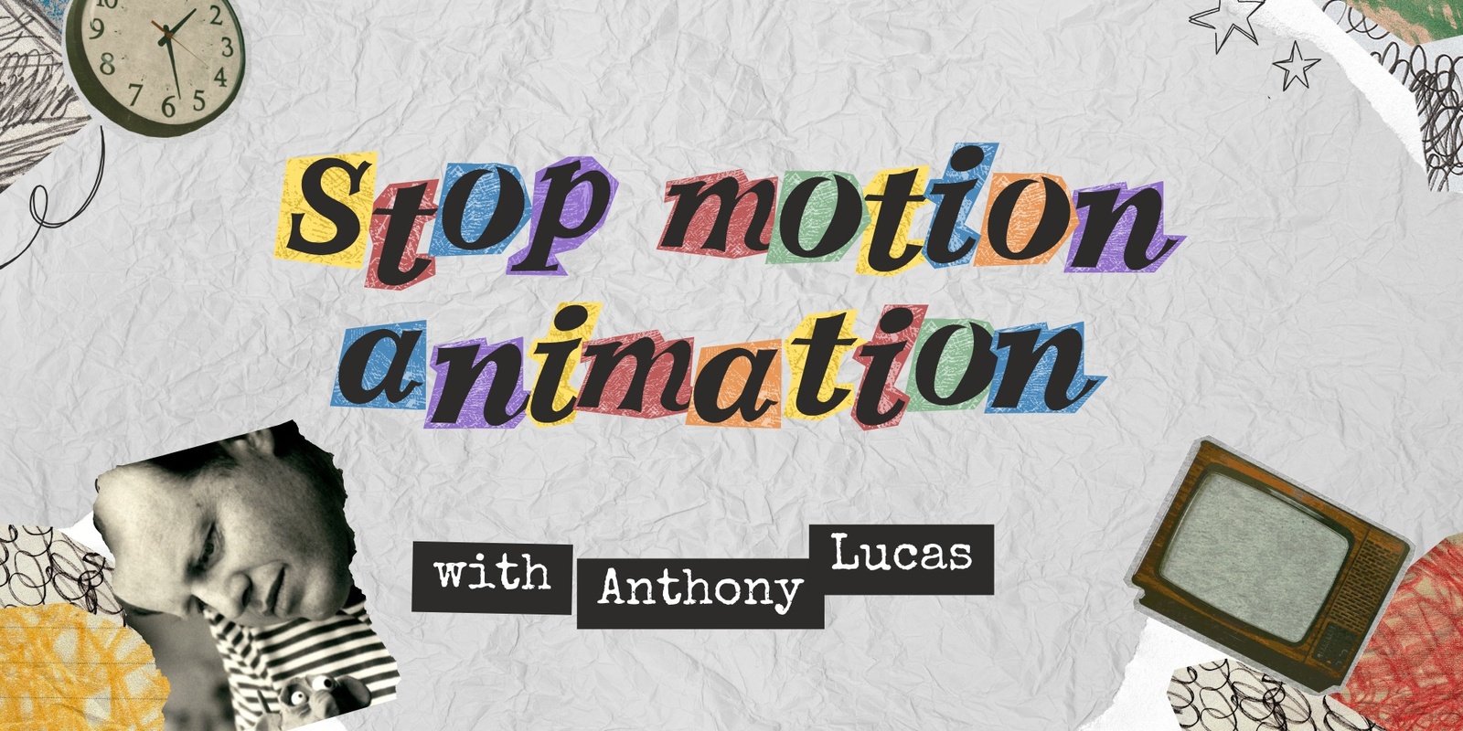 Banner image for The Mysterious Art of Stop Motion: A Workshop with Anthony Lucas