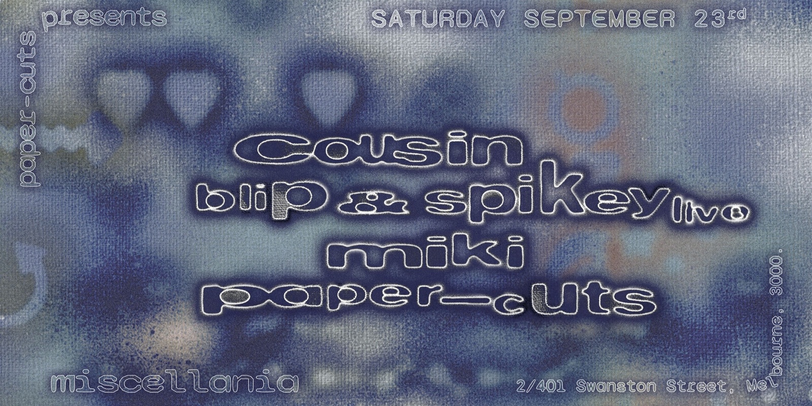 Banner image for Paper-Cuts presents Cousin, Blip & Spikey (Live), Miki, Paper-Cuts