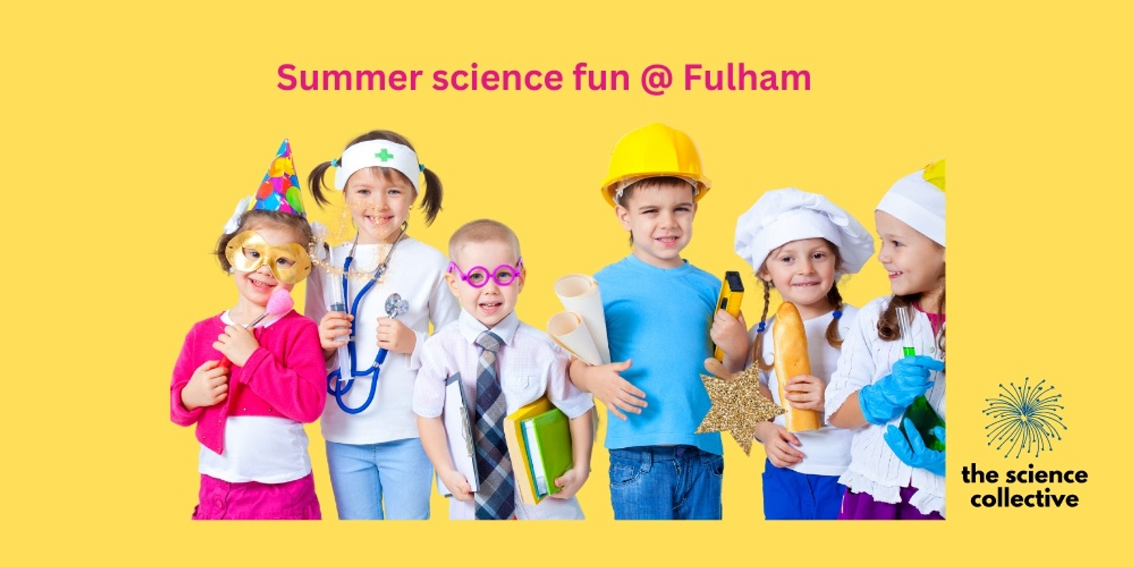Banner image for Summer Science Afternoon Fun @ Fulham 13th January 2023