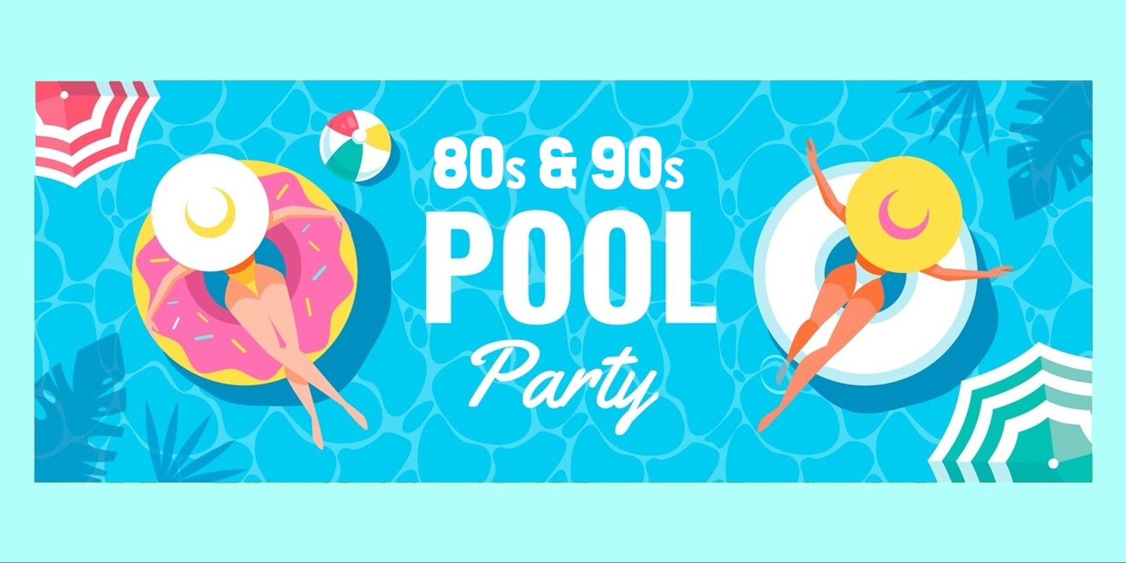 80s & 90s Pool Party / Hervey Bay / Free Entry