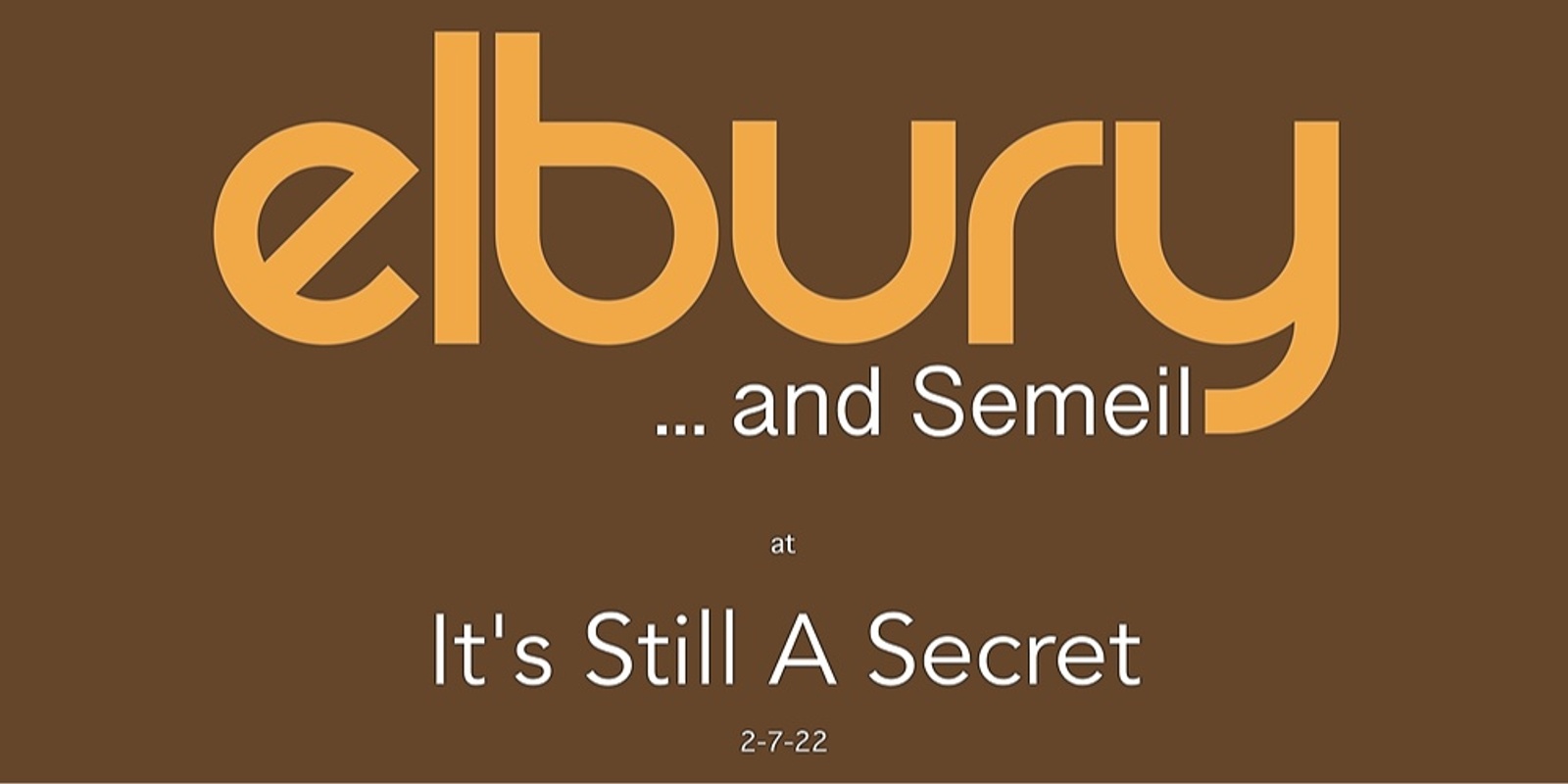 Banner image for Elbury and Semeil Live at It's Still a Secret!