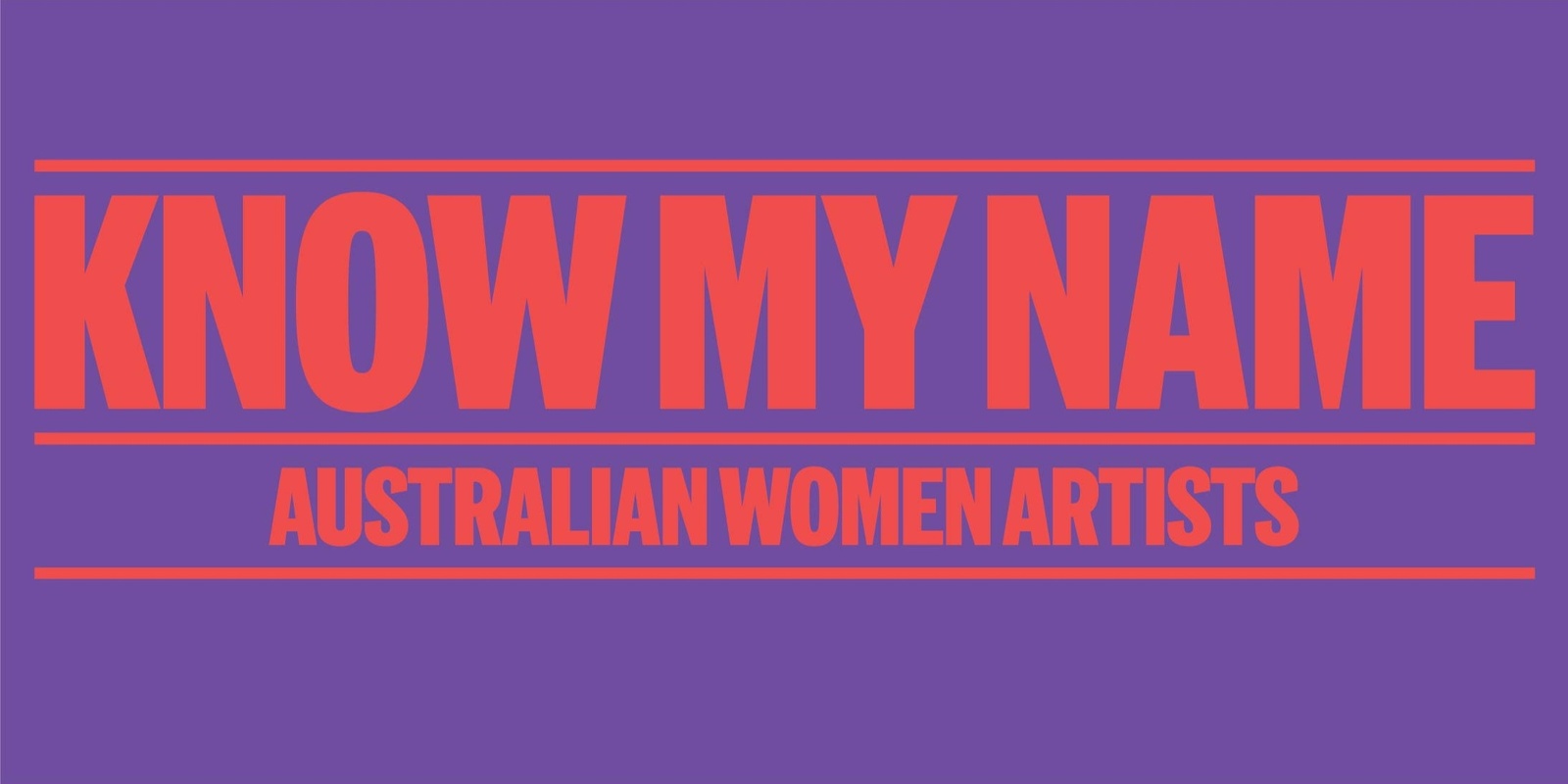 Banner image for Know My Name: Australian Women Artists Curator's Floortalk 