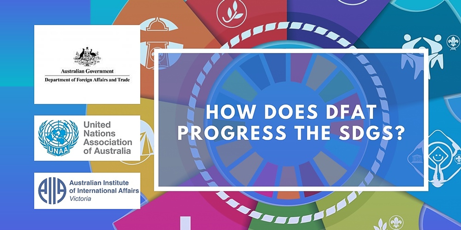 Banner image for How does DFAT progress the SDGs? Event hosted by UNAAV YP & AIIA