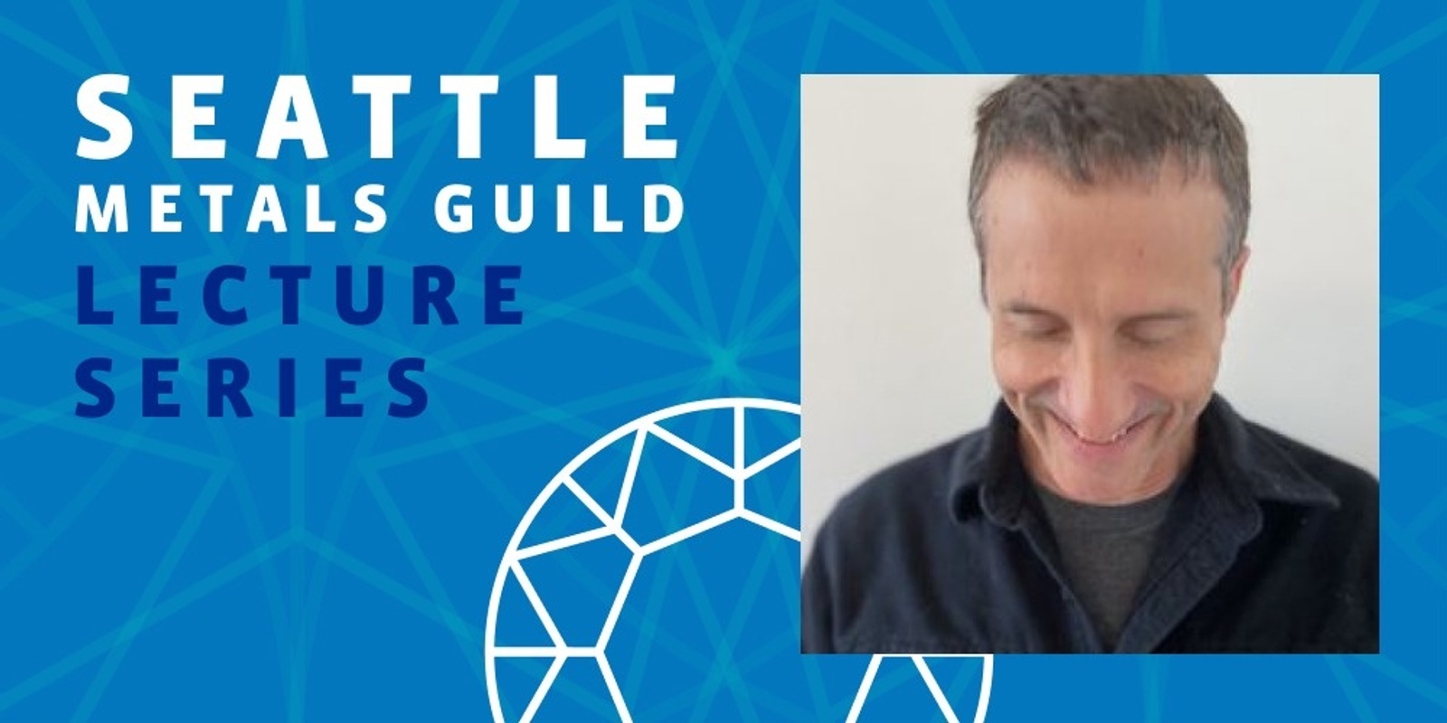 Banner image for Empty Geometry with Joshua Kopel | Seattle Metals Guild Lecture Series