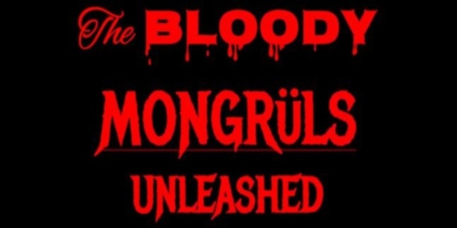 Banner image for The Bloody Mongrüls Unleashed