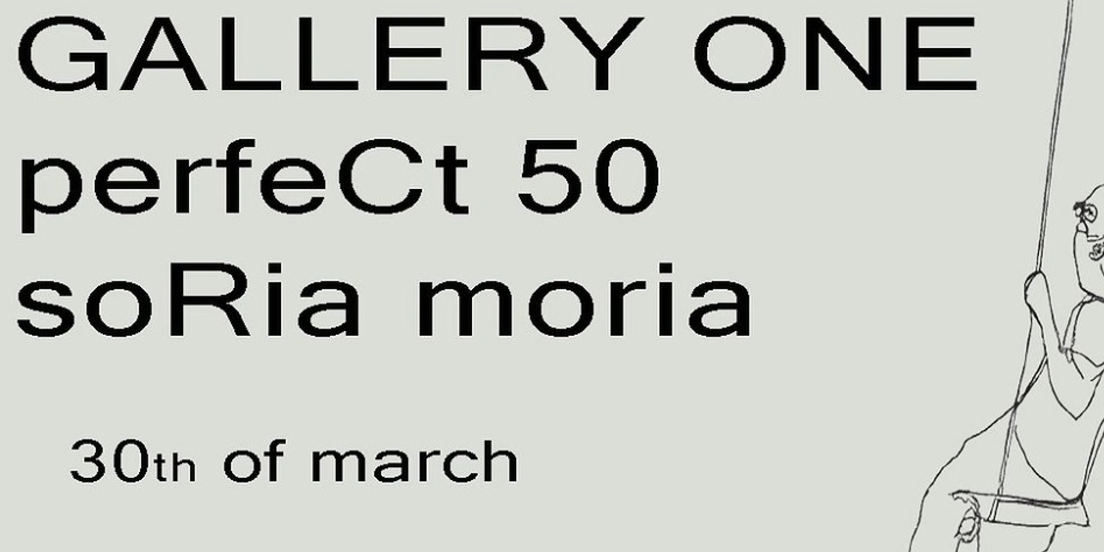 Banner image for Gallery One, Perfect 50 & Soria Moria @ Metro