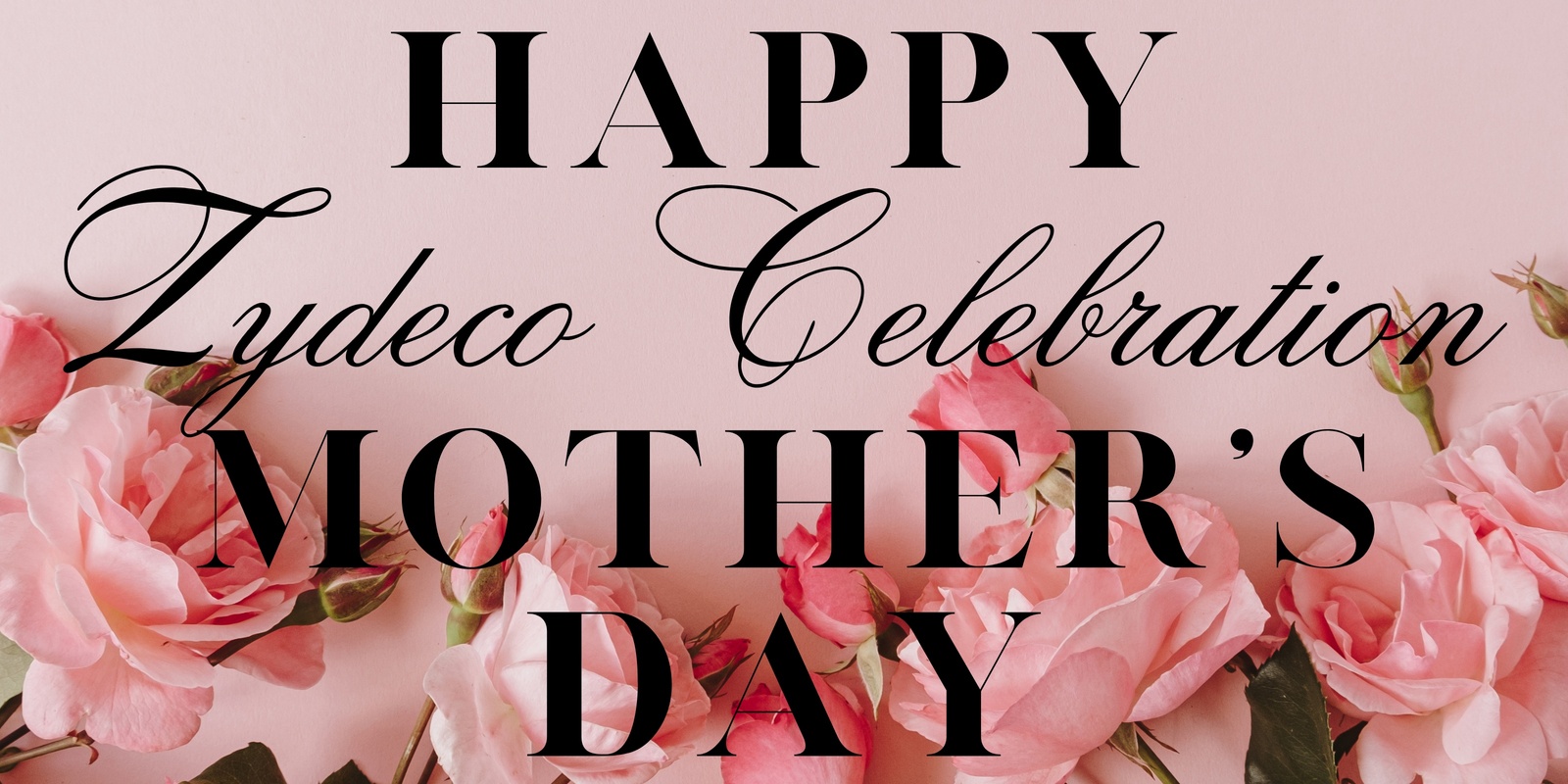 Banner image for Mother's Day Zydeco Celebration 