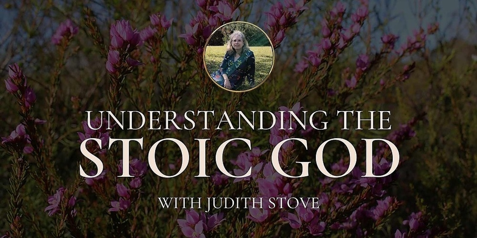 Banner image for Understanding the Stoic God with Judith Stove