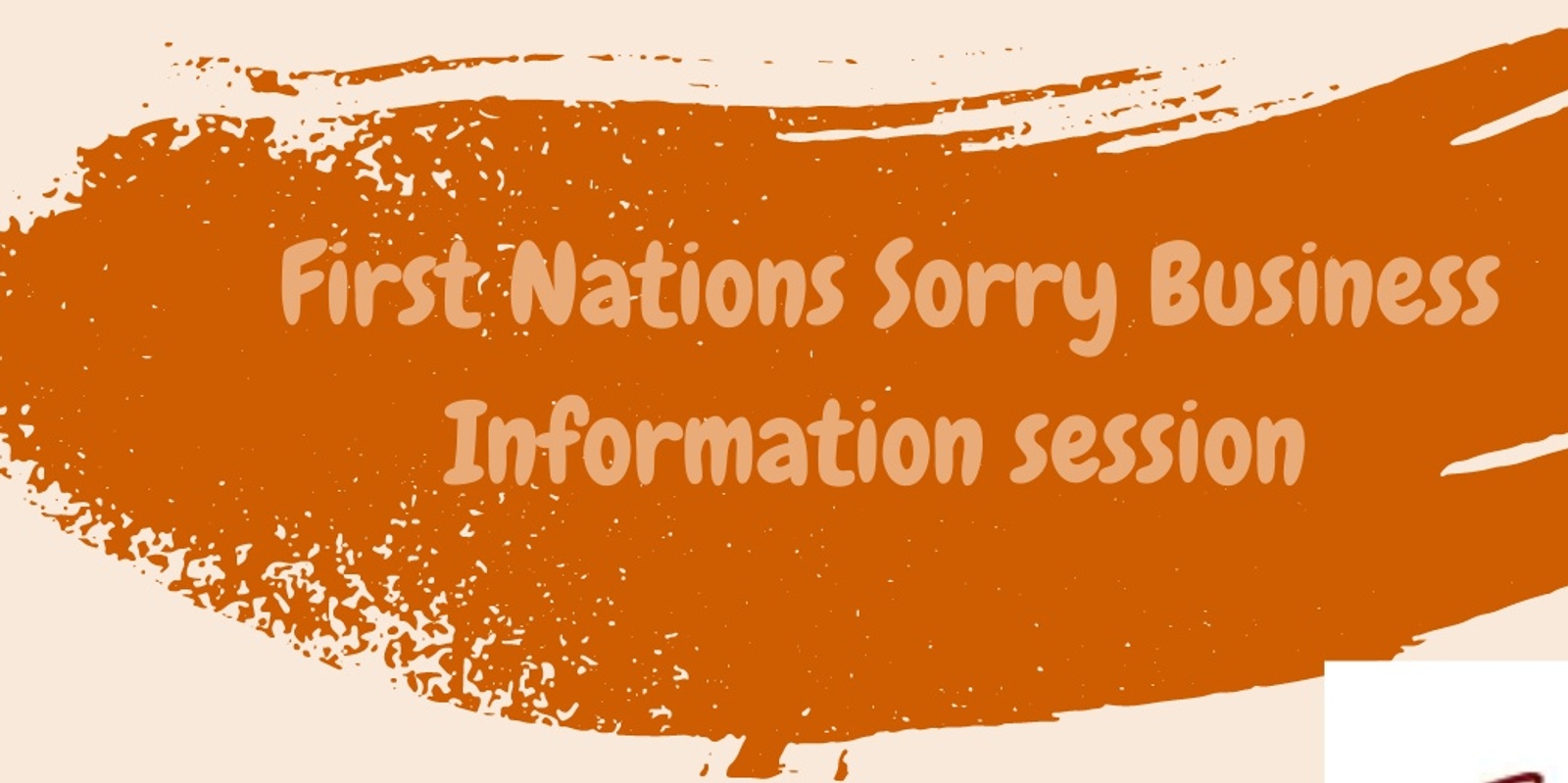 Banner image for First Nations Sorry Business information session  